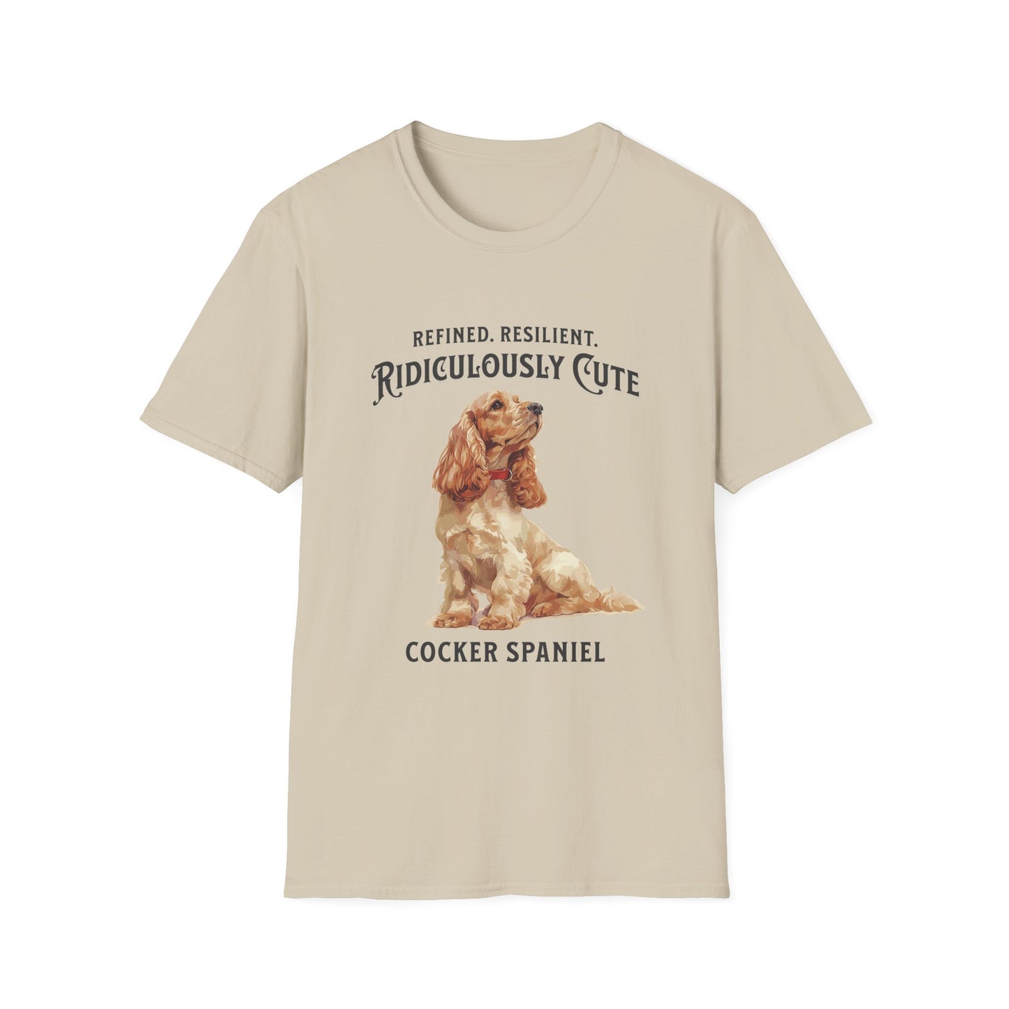Cocker Spaniel T Shirt – 'Refined, Resilient, Ridiculously Cute' – Unisex Fit