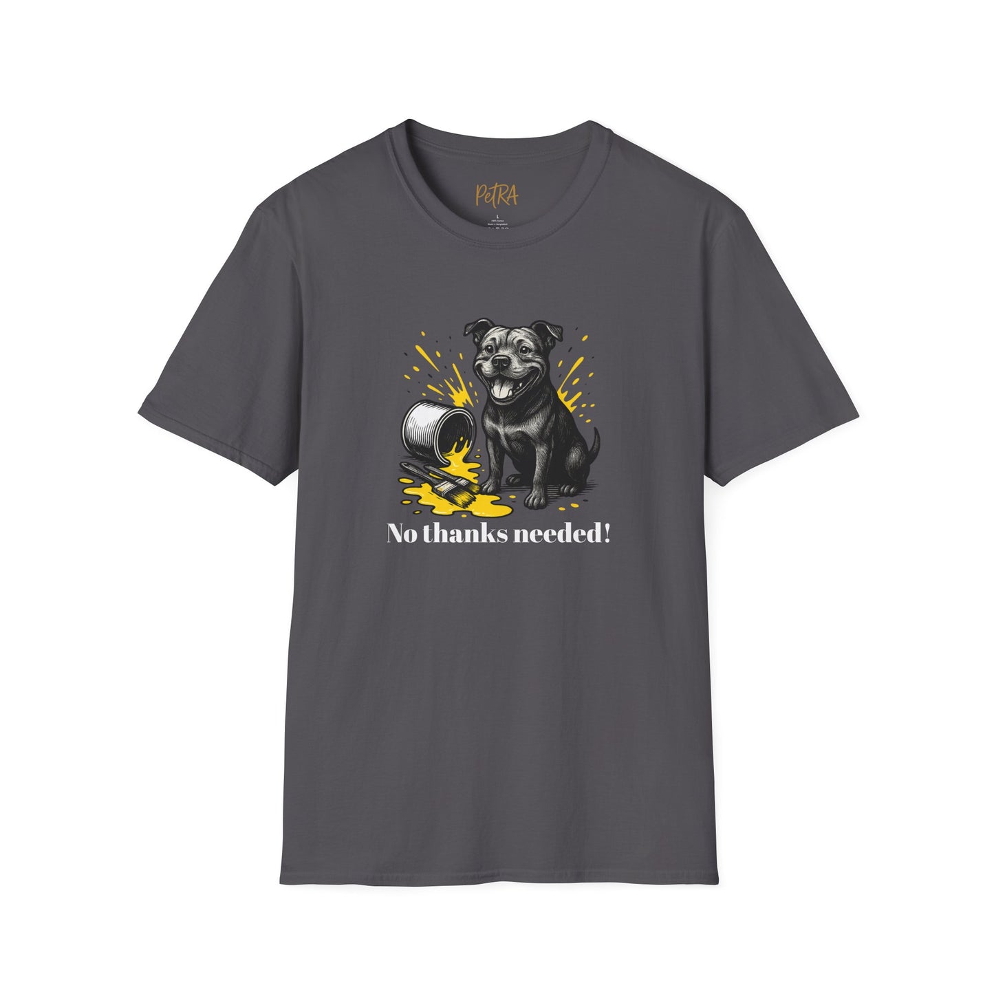 Staffy T Shirt – 'No Thanks Needed' Spilled Paint Design – Unisex Fit