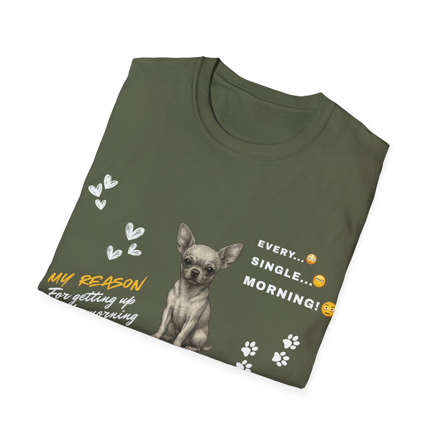 Chihuahua T Shirt – 'My Reason for Getting Up' Morning Struggle Design – Unisex Fit