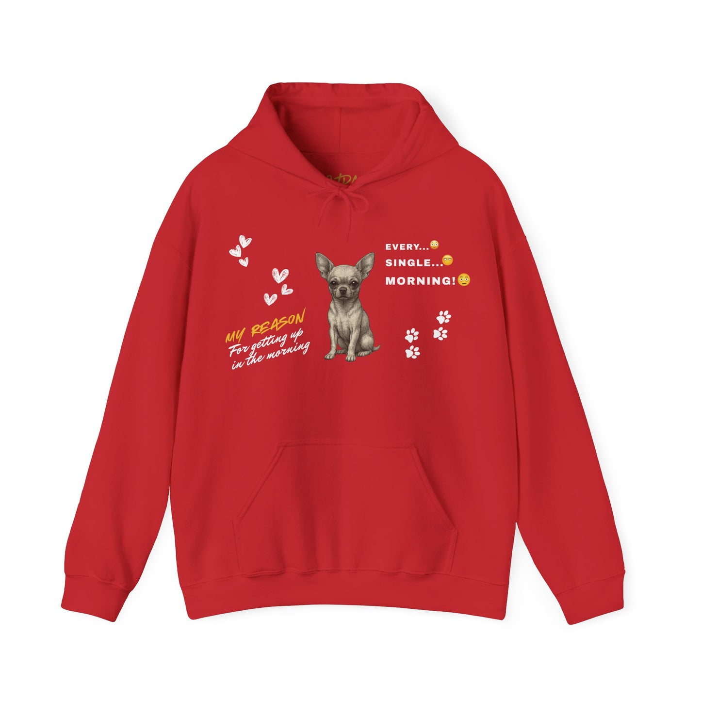 Chihuahua Hoodie – 'Every Single Morning' Sketch Design – Unisex Fit