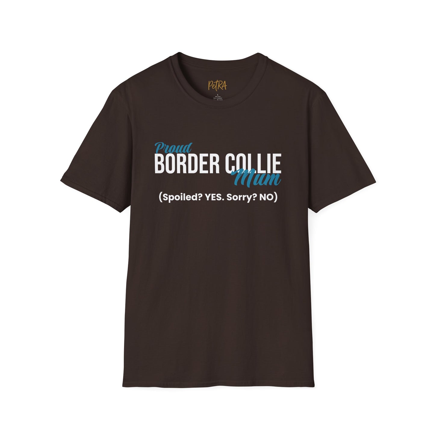 Border Collie Tee – 'Spoiled? YES. Sorry? NO.' Mum Quote – Unisex Fit
