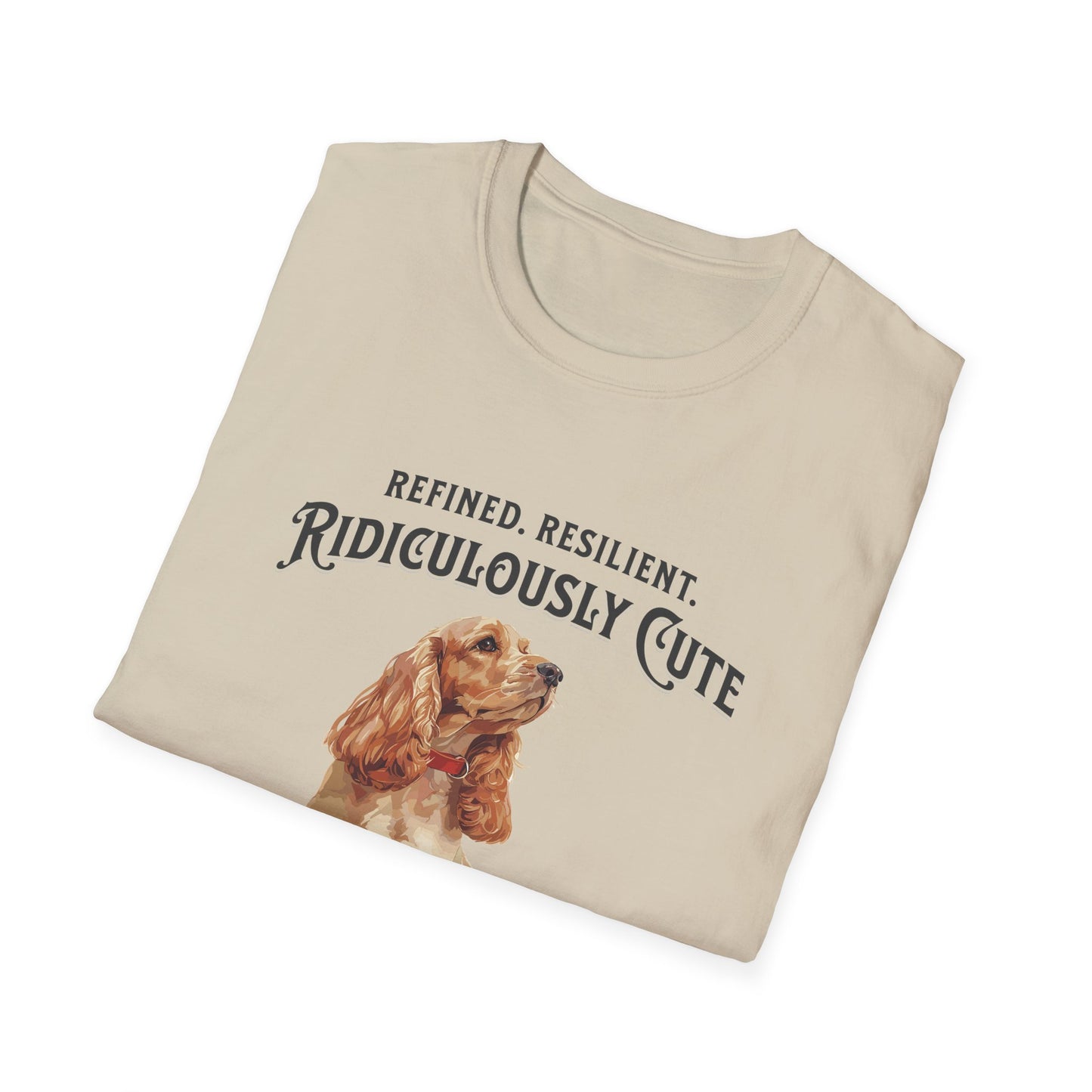 Cocker Spaniel T Shirt – 'Refined, Resilient, Ridiculously Cute' – Unisex Fit