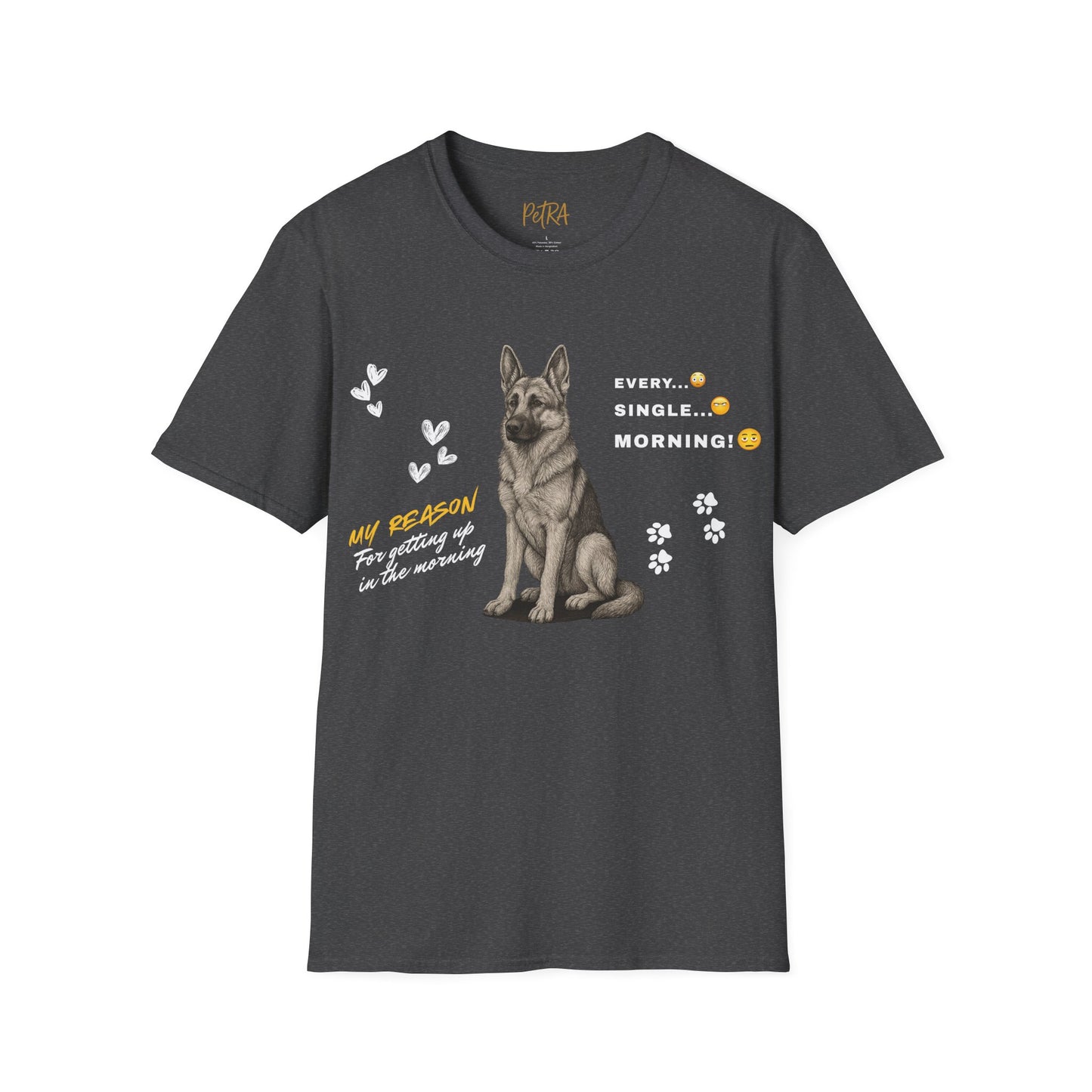 German Shepherd T Shirt – 'Every. Single. Morning.' Design – Unisex Fit