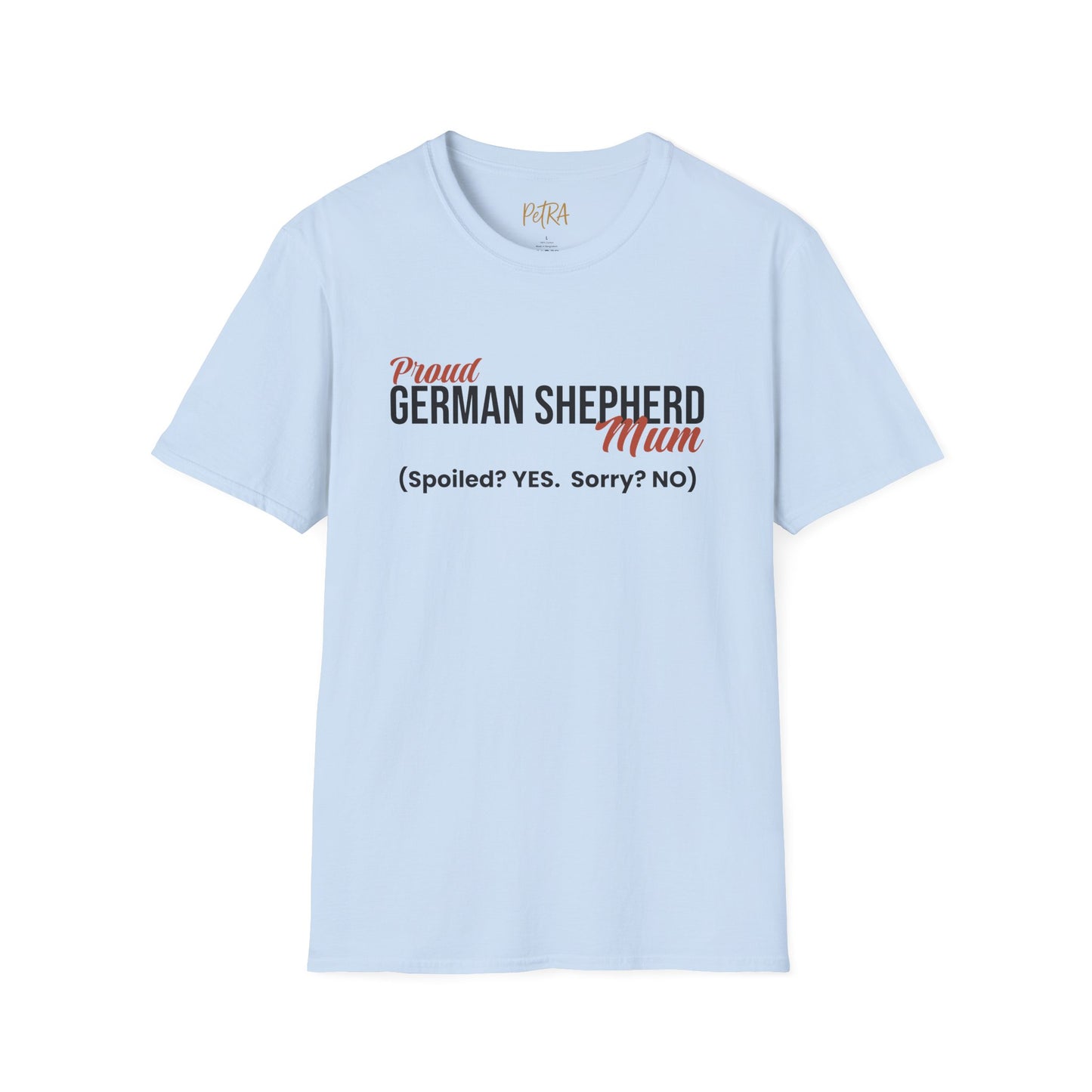 German Shepherd Tee – 'Spoiled? YES. Sorry? NO.' Mum Quote – Unisex Fit