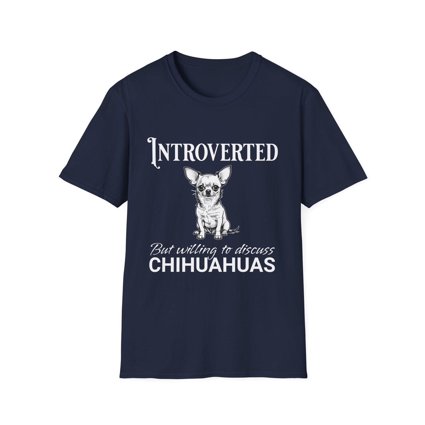 Chihuahua T Shirt – 'Introverted but Willing...' Quote – Unisex Fit