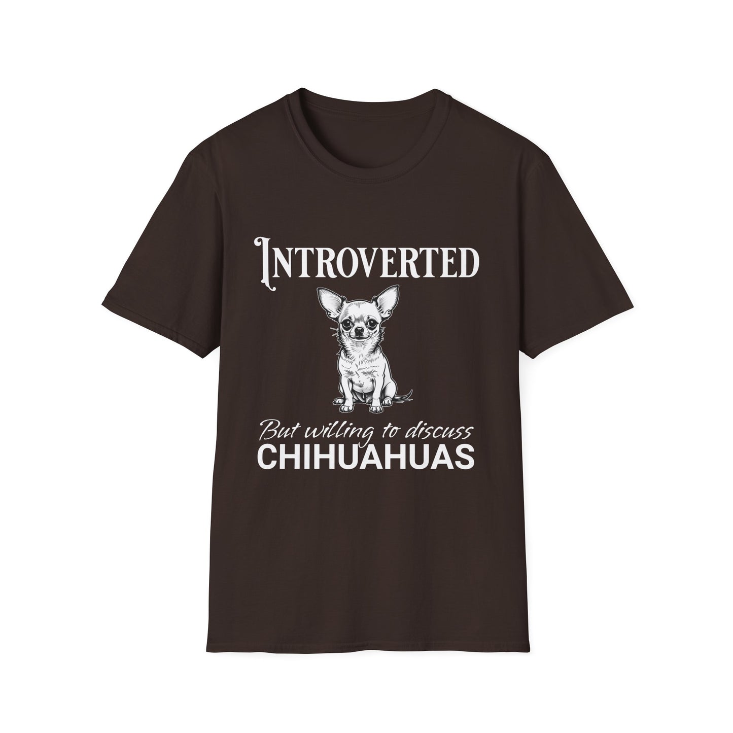 Chihuahua T Shirt – 'Introverted but Willing...' Quote – Unisex Fit