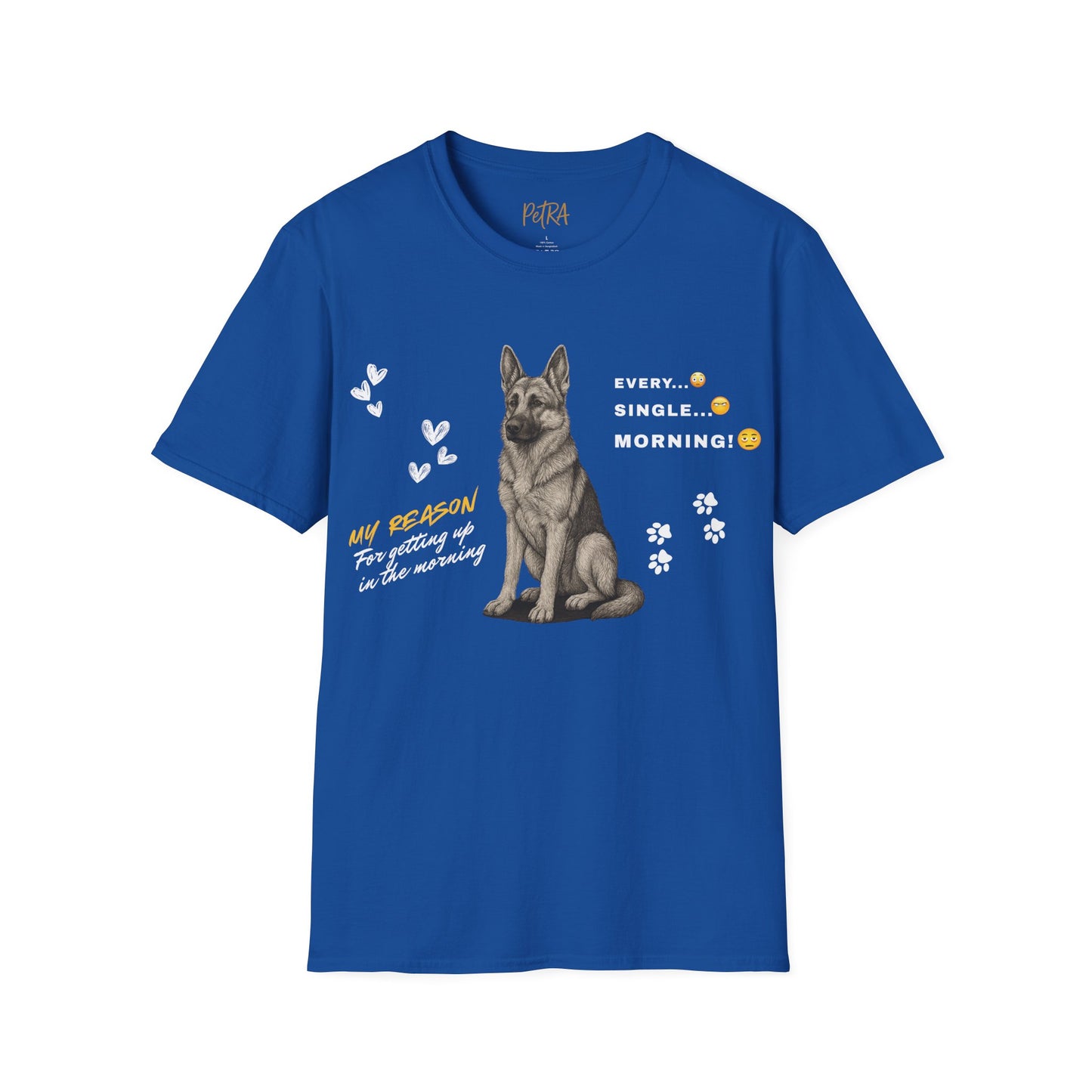 German Shepherd T Shirt – 'Every. Single. Morning.' Design – Unisex Fit