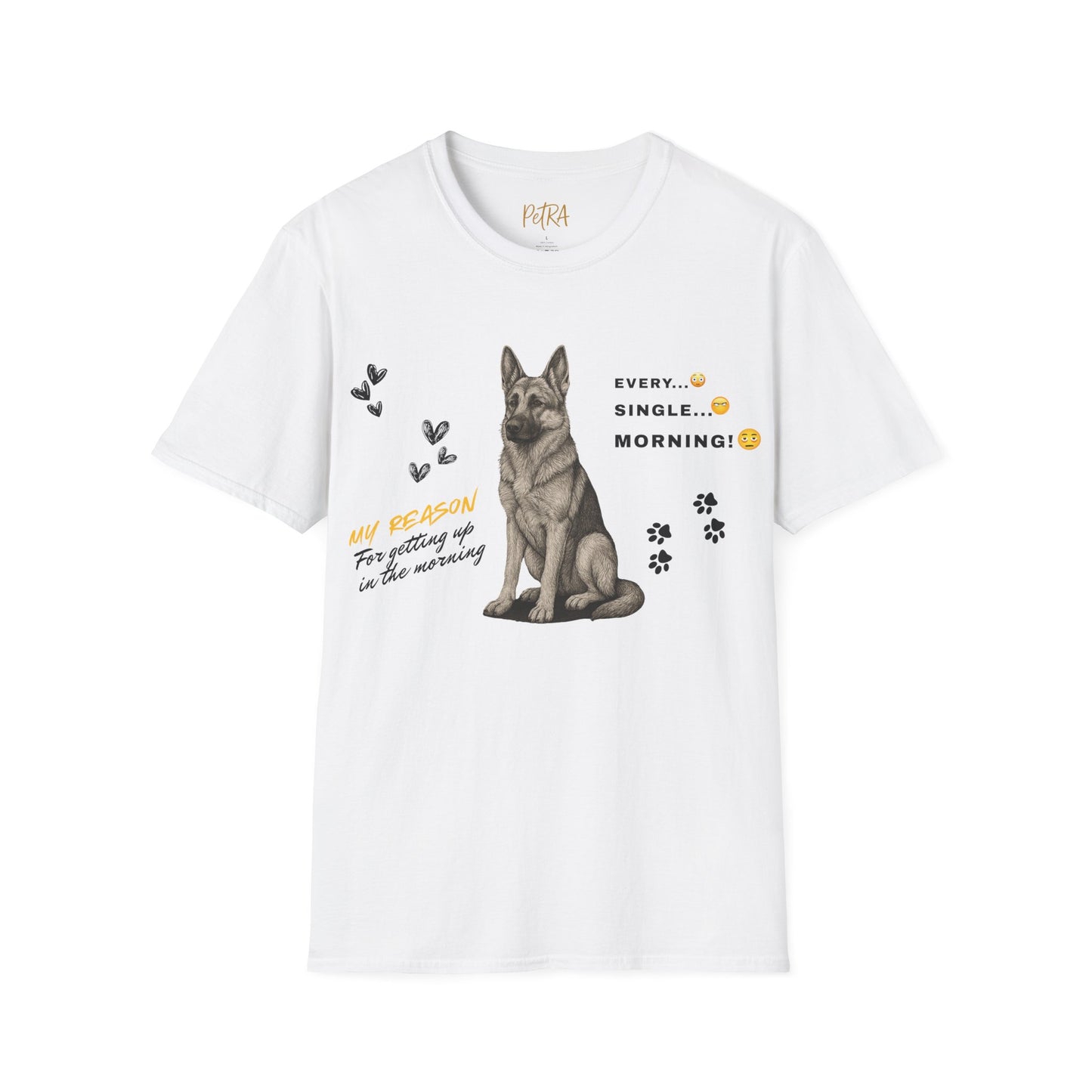 German Shepherd T Shirt – 'Every. Single. Morning.' Design – Unisex Fit