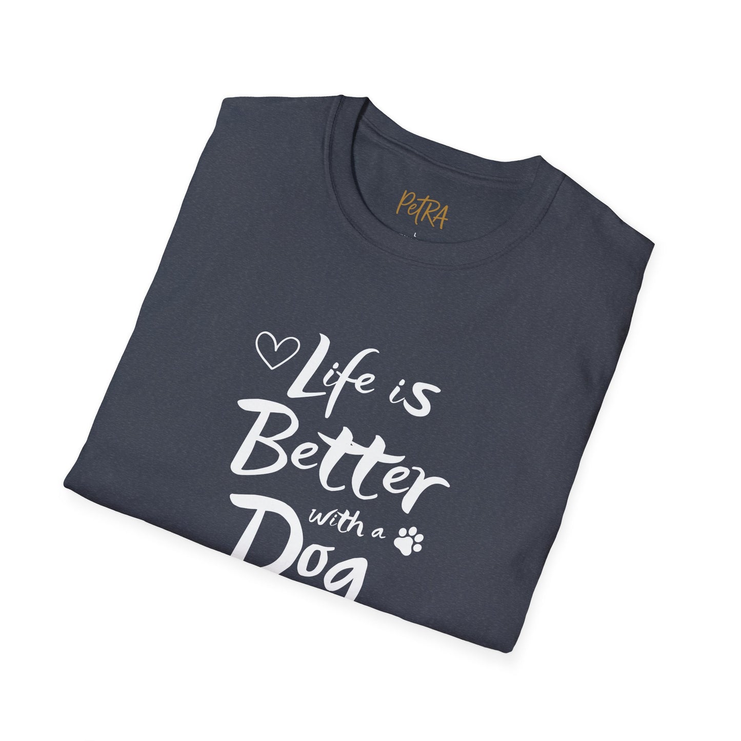 Dog Lover T Shirt – 'Life Is Better with a Dog' Quote Design – Unisex Fit