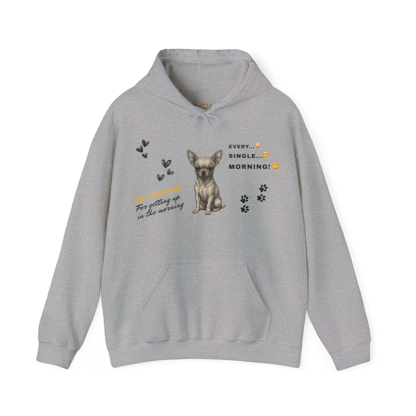 Chihuahua Hoodie – 'Every Single Morning' Sketch Design – Unisex Fit