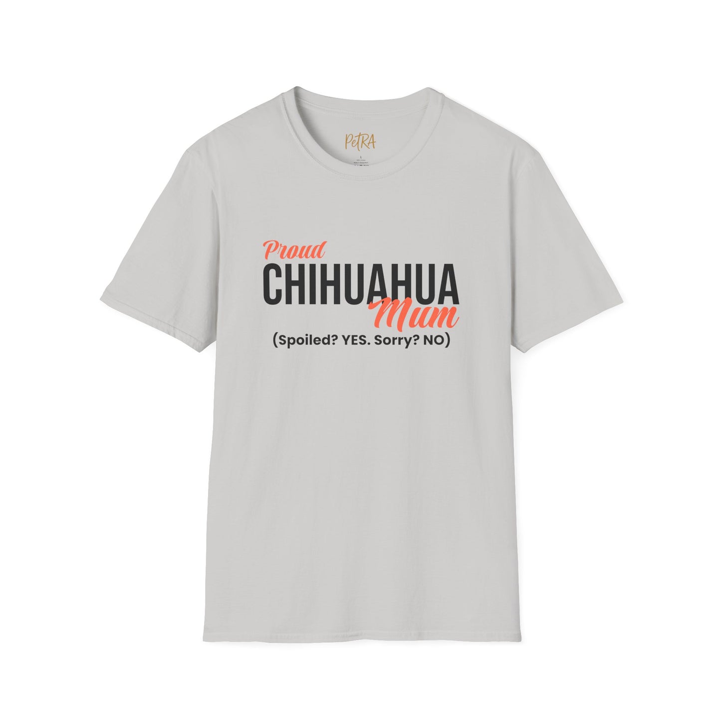 Chihuahua Tee – 'Spoiled? YES. Sorry? NO.' Mum Quote – Unisex Fit