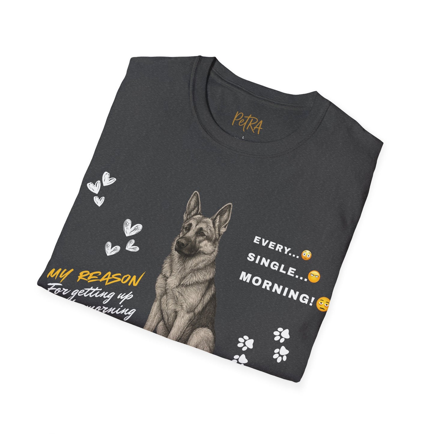 German Shepherd T Shirt – 'Every. Single. Morning.' Design – Unisex Fit