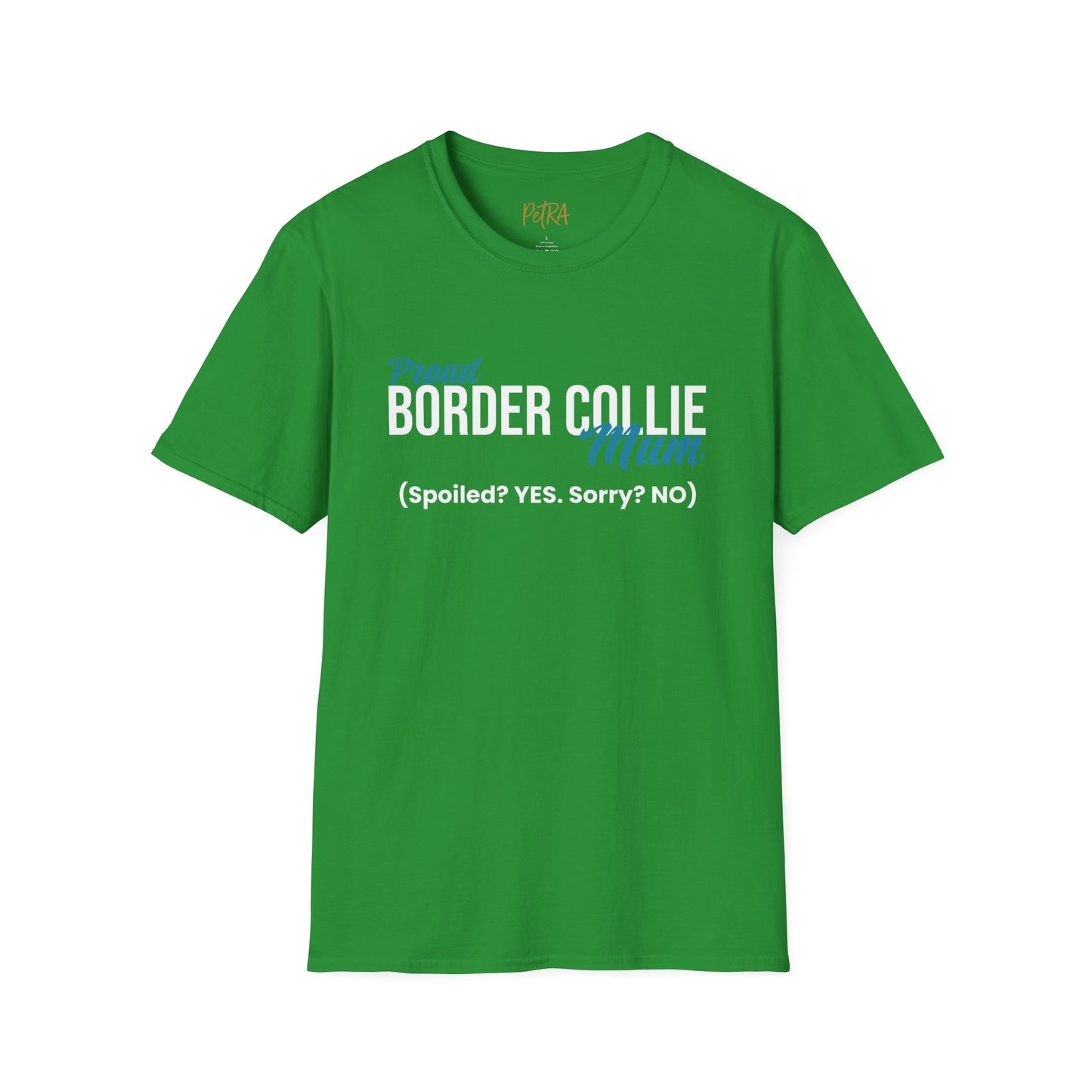 Border Collie Tee – 'Spoiled? YES. Sorry? NO.' Mum Quote – Unisex Fit