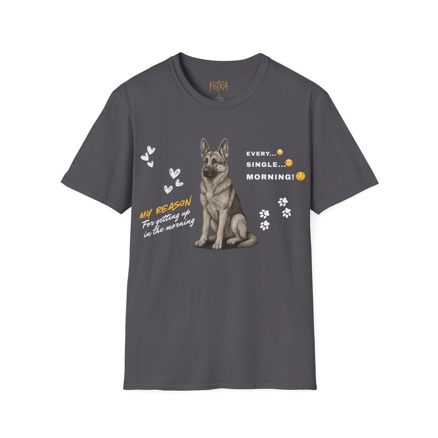 German Shepherd T Shirt – 'Every. Single. Morning.' Design – Unisex Fit