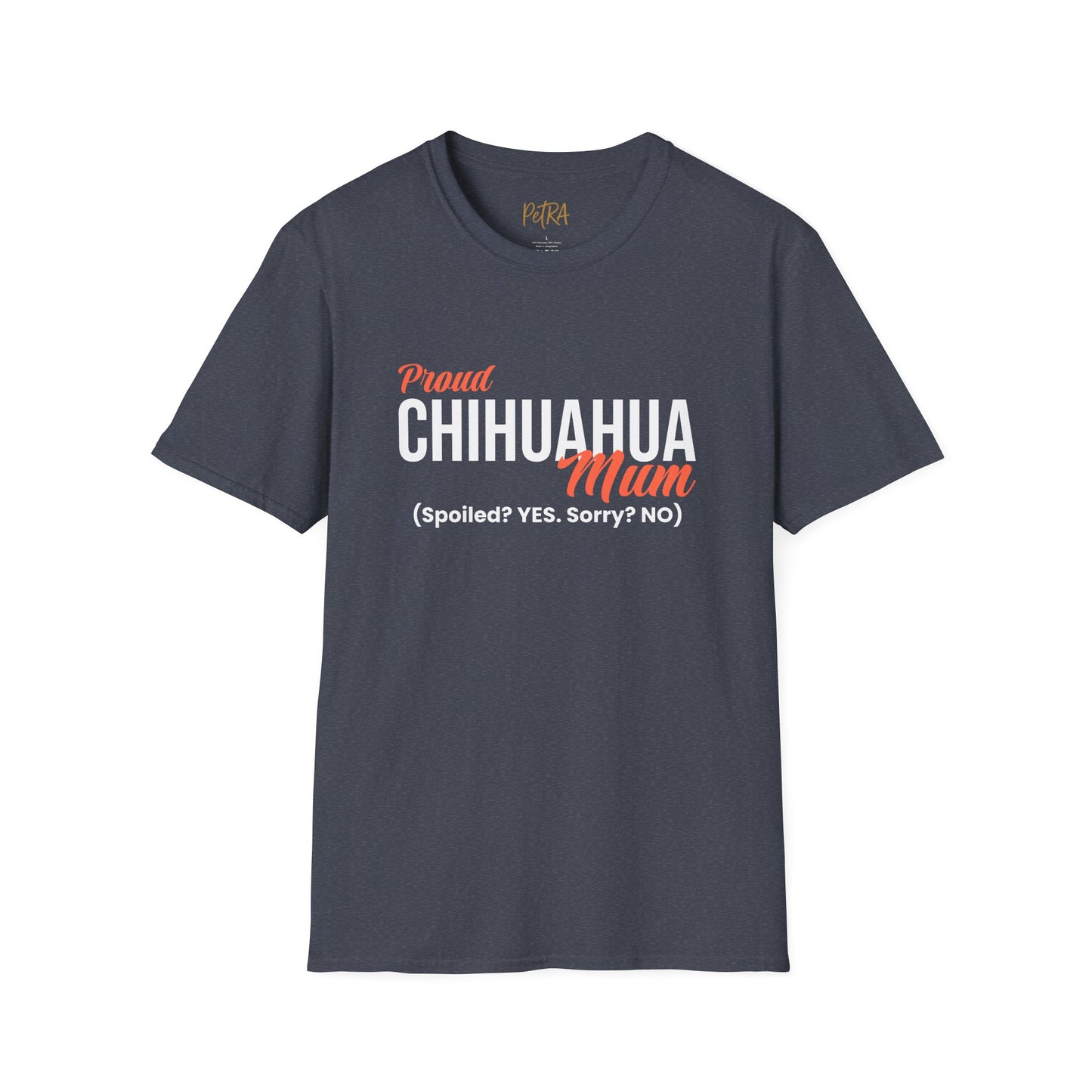 Chihuahua Tee – 'Spoiled? YES. Sorry? NO.' Mum Quote – Unisex Fit
