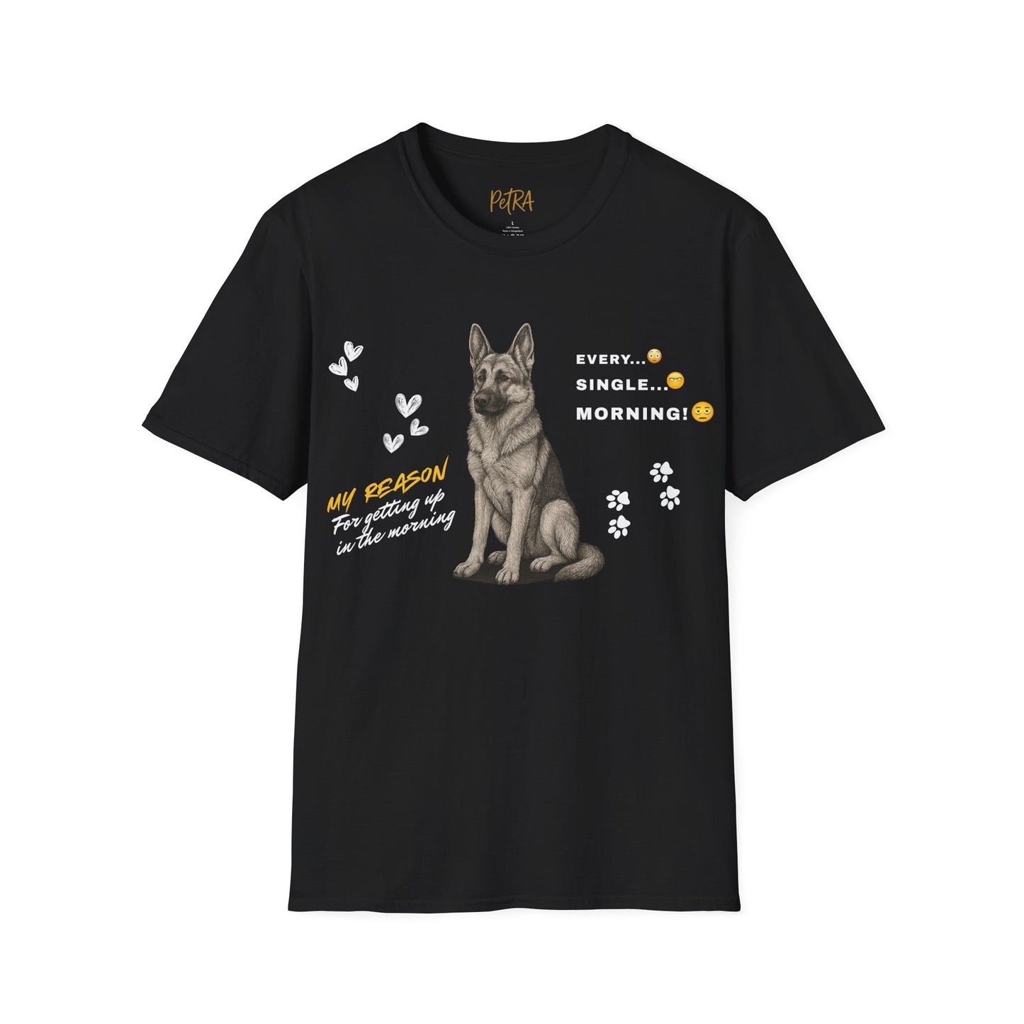 German Shepherd T Shirt – 'Every. Single. Morning.' Design – Unisex Fit