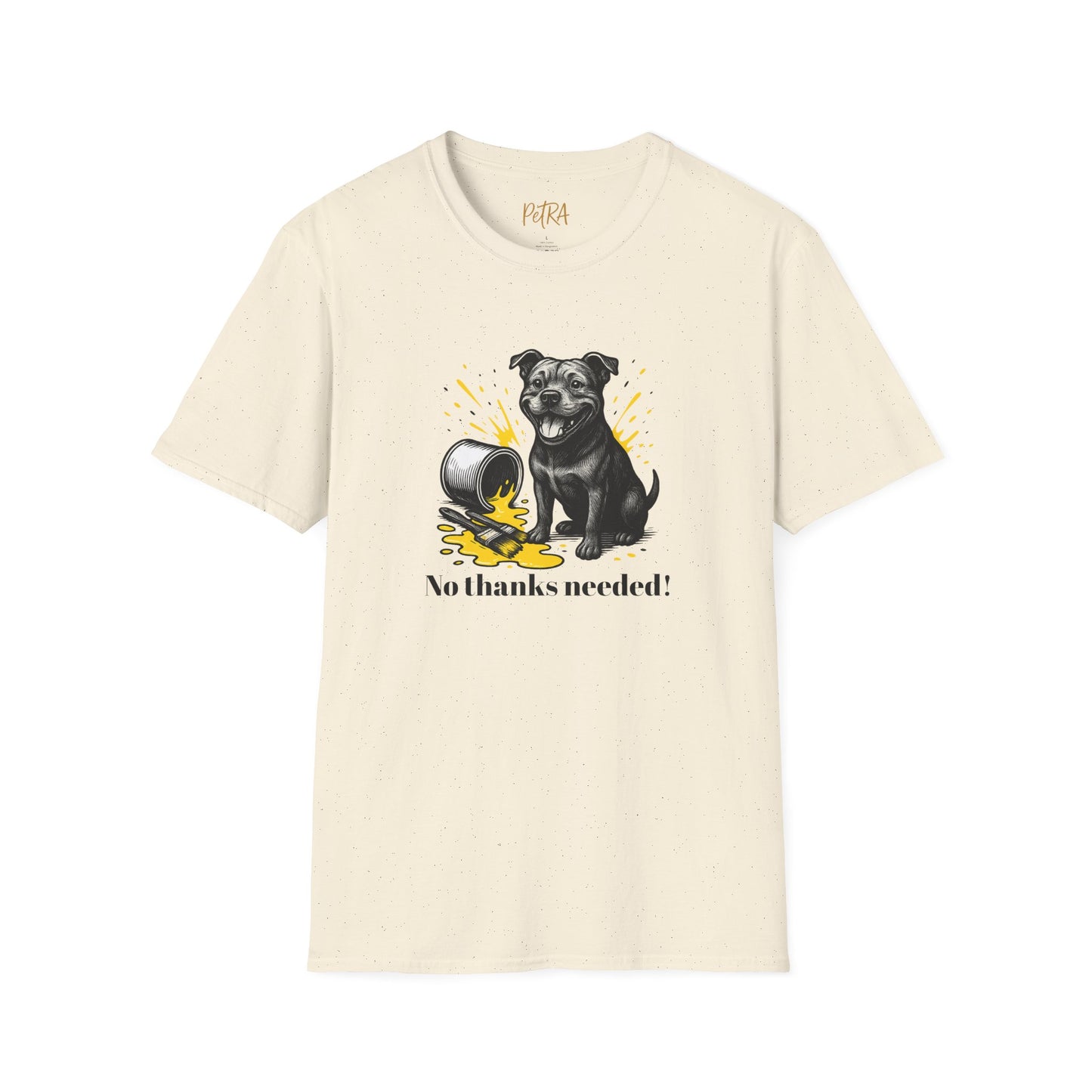 Staffy T Shirt – 'No Thanks Needed' Spilled Paint Design – Unisex Fit