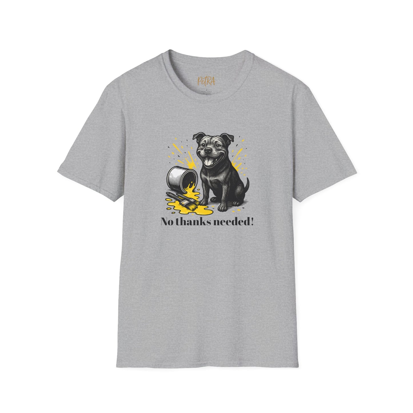 Staffy T Shirt – 'No Thanks Needed' Spilled Paint Design – Unisex Fit