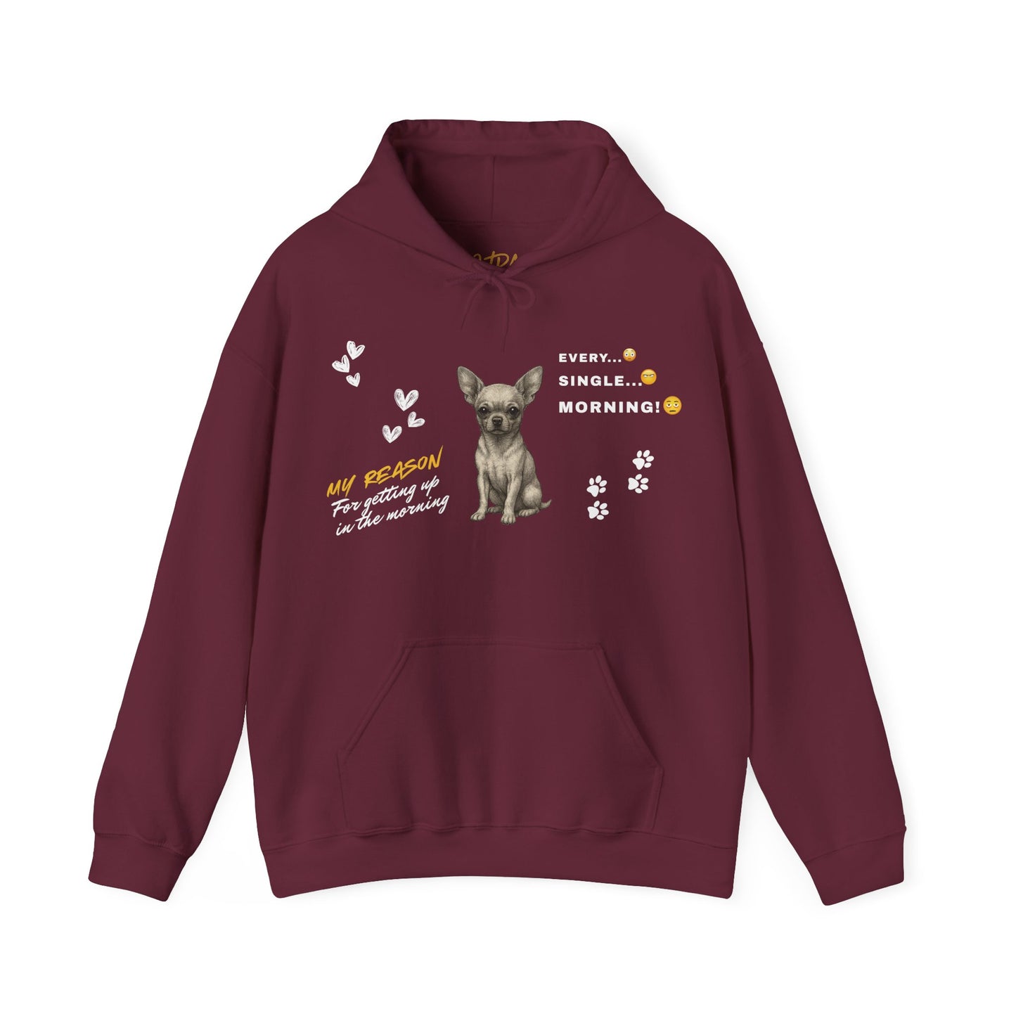 Chihuahua Hoodie – 'Every Single Morning' Sketch Design – Unisex Fit