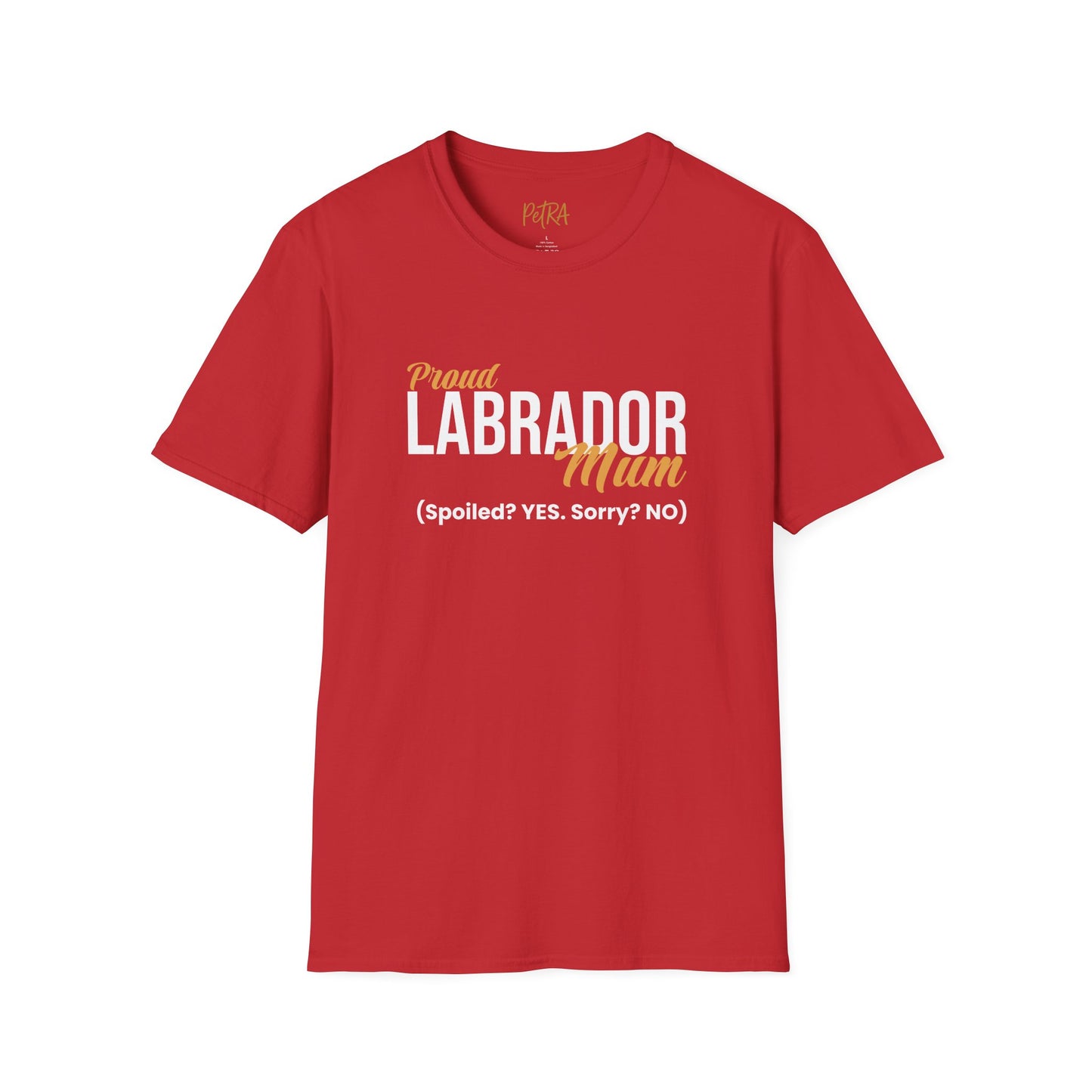 Labrador Tee – 'Spoiled? YES. Sorry? NO.' Mum Quote – Unisex Fit