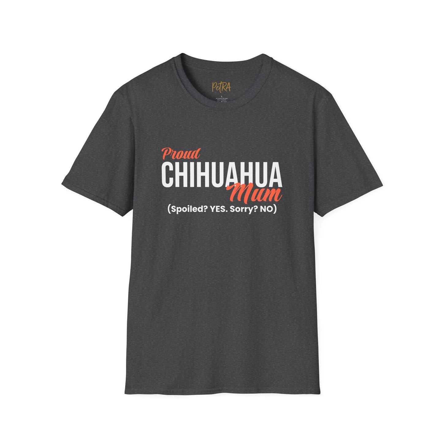 Chihuahua Tee – 'Spoiled? YES. Sorry? NO.' Mum Quote – Unisex Fit