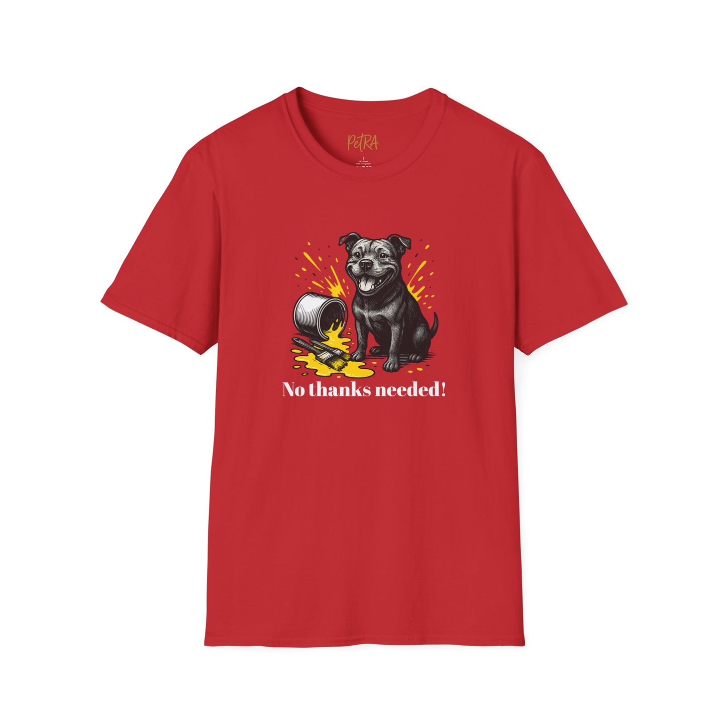 Staffy T Shirt – 'No Thanks Needed' Spilled Paint Design – Unisex Fit