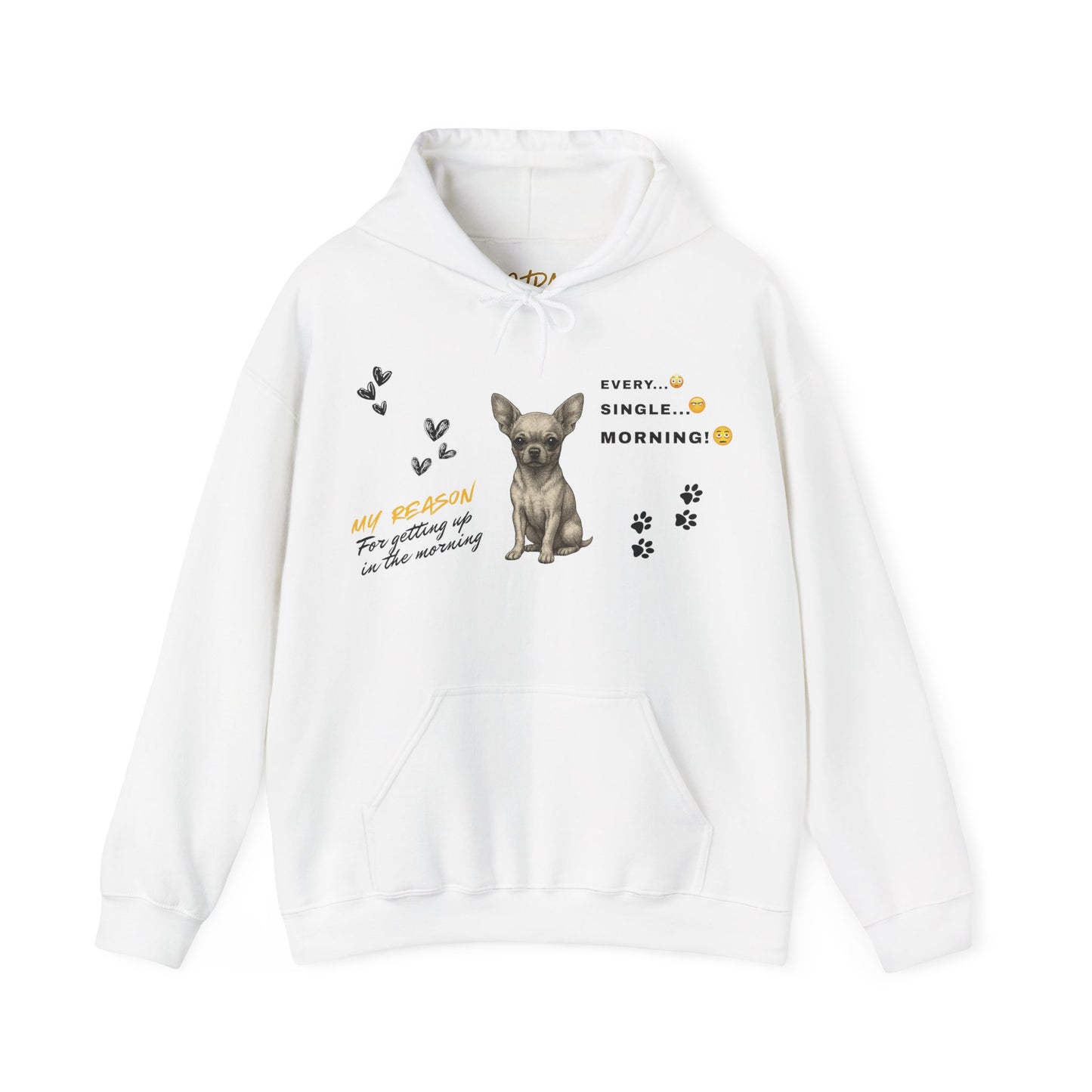 Chihuahua Hoodie – 'Every Single Morning' Sketch Design – Unisex Fit