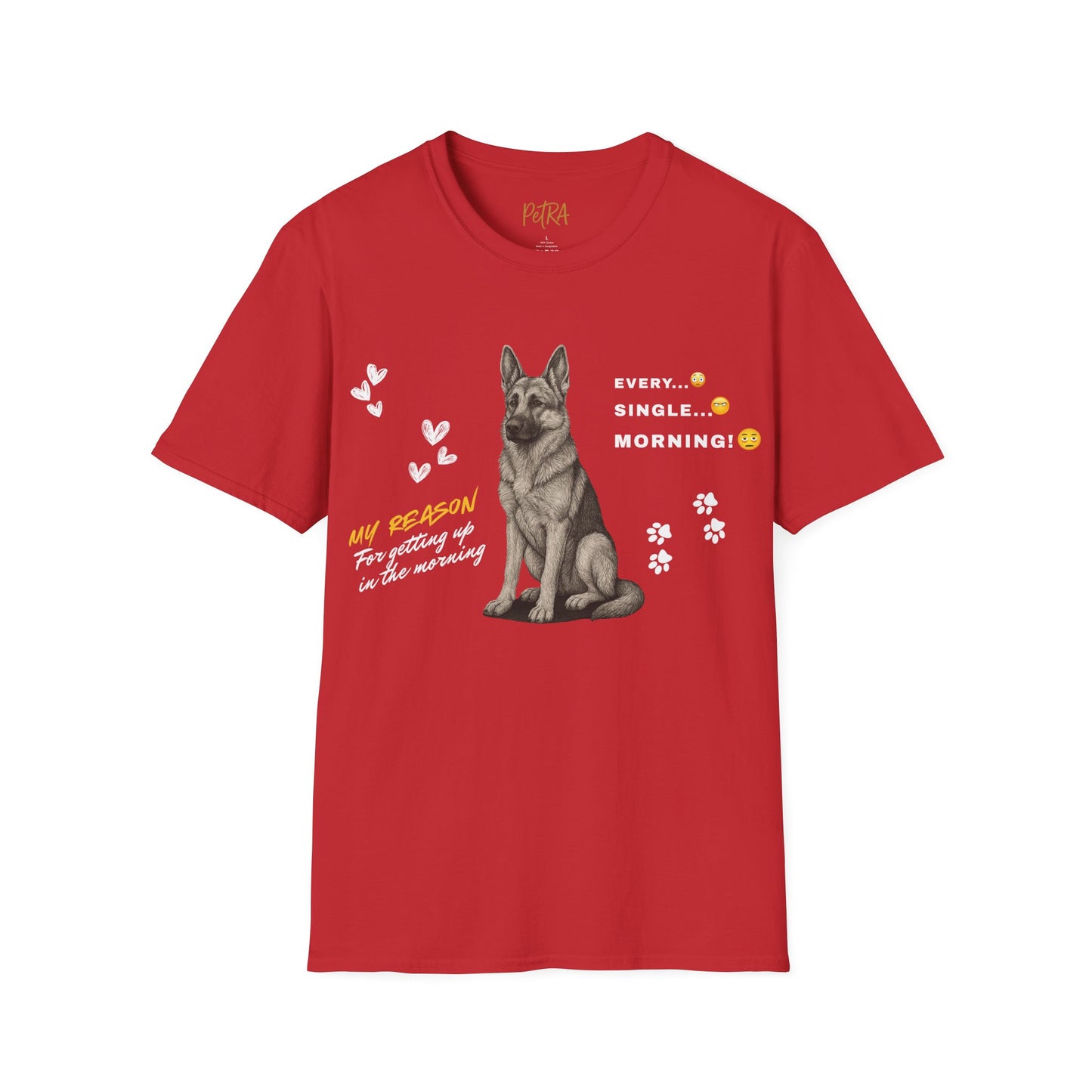 German Shepherd T Shirt – 'Every. Single. Morning.' Design – Unisex Fit