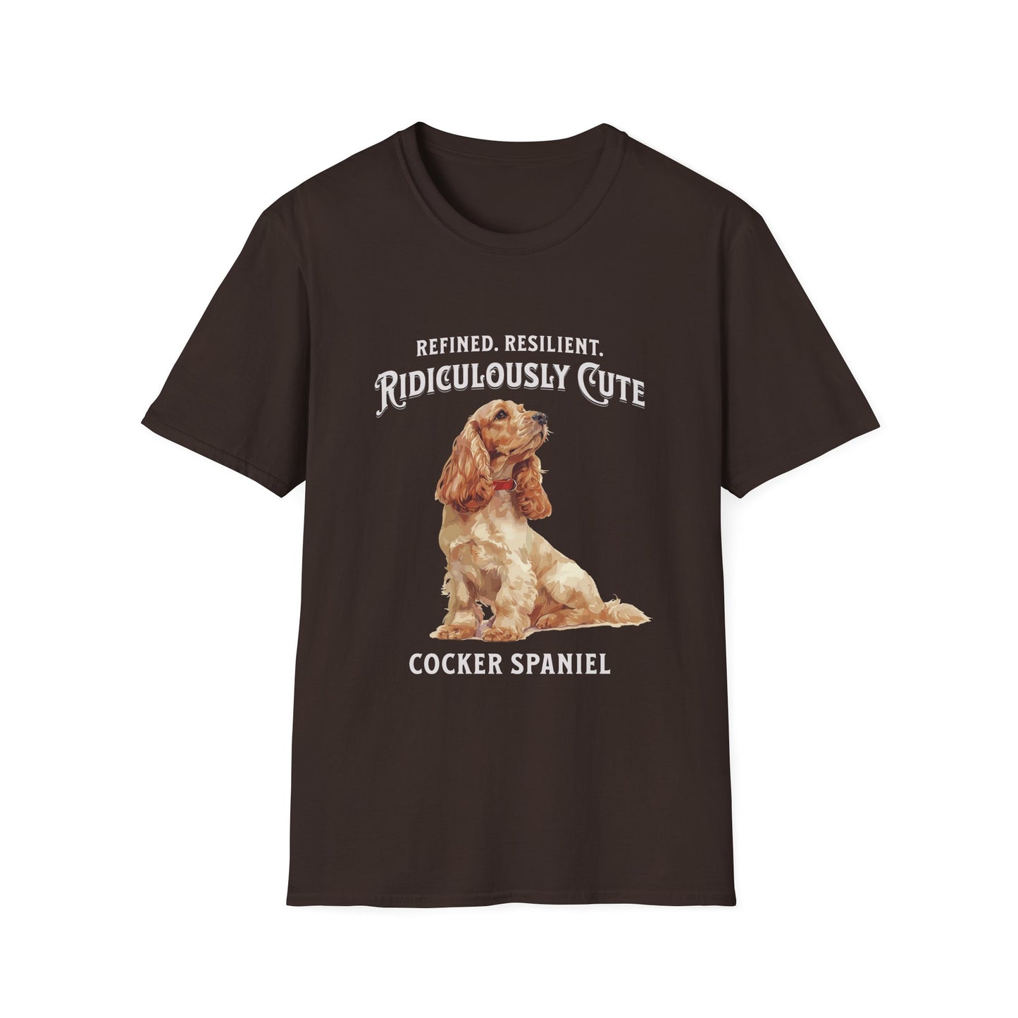 Cocker Spaniel T Shirt – 'Refined, Resilient, Ridiculously Cute' – Unisex Fit