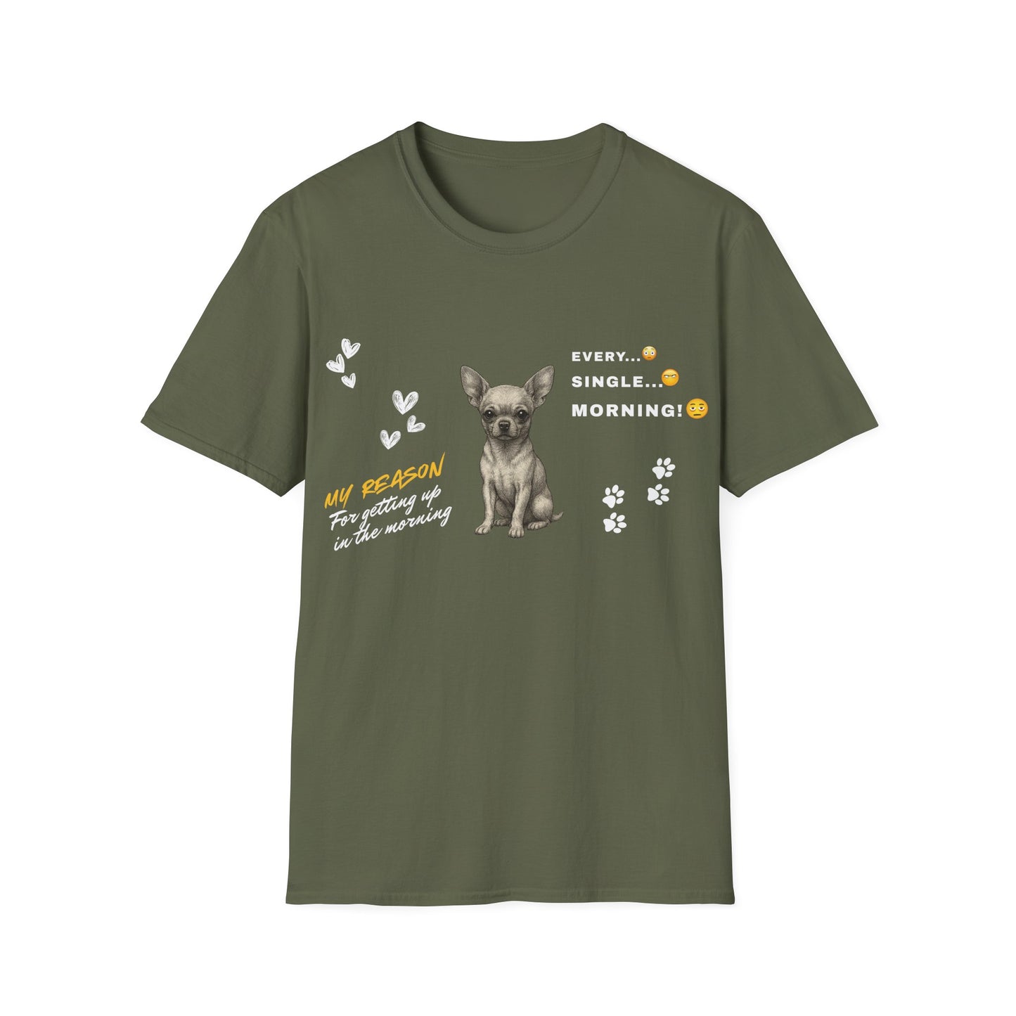 Chihuahua T Shirt – 'My Reason for Getting Up' Morning Struggle Design – Unisex Fit