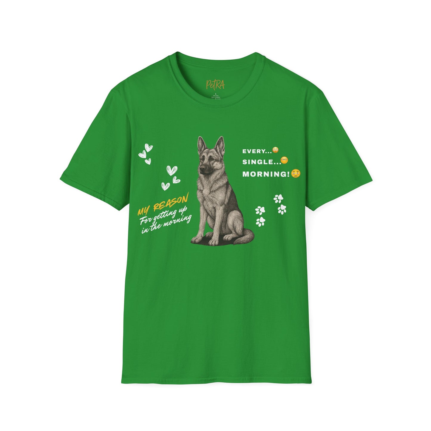 German Shepherd T Shirt – 'Every. Single. Morning.' Design – Unisex Fit