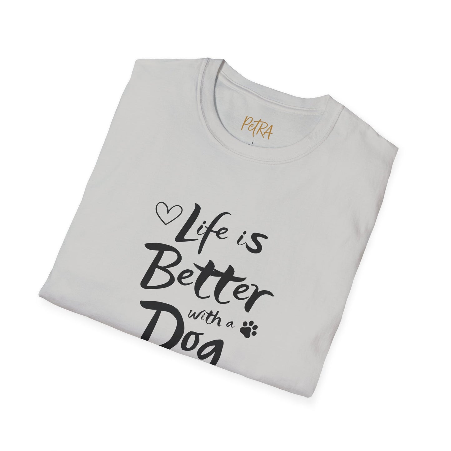 Dog Lover T Shirt – 'Life Is Better with a Dog' Quote Design – Unisex Fit