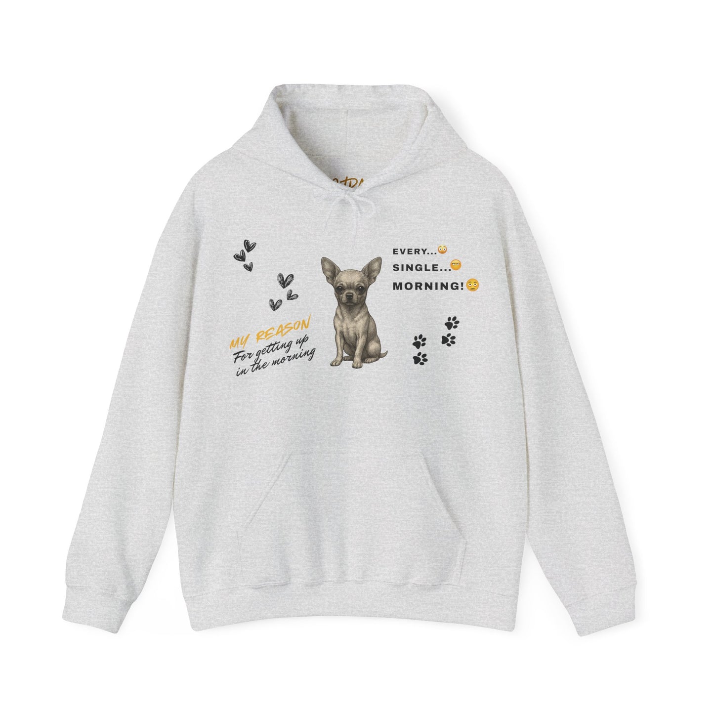 Chihuahua Hoodie – 'Every Single Morning' Sketch Design – Unisex Fit