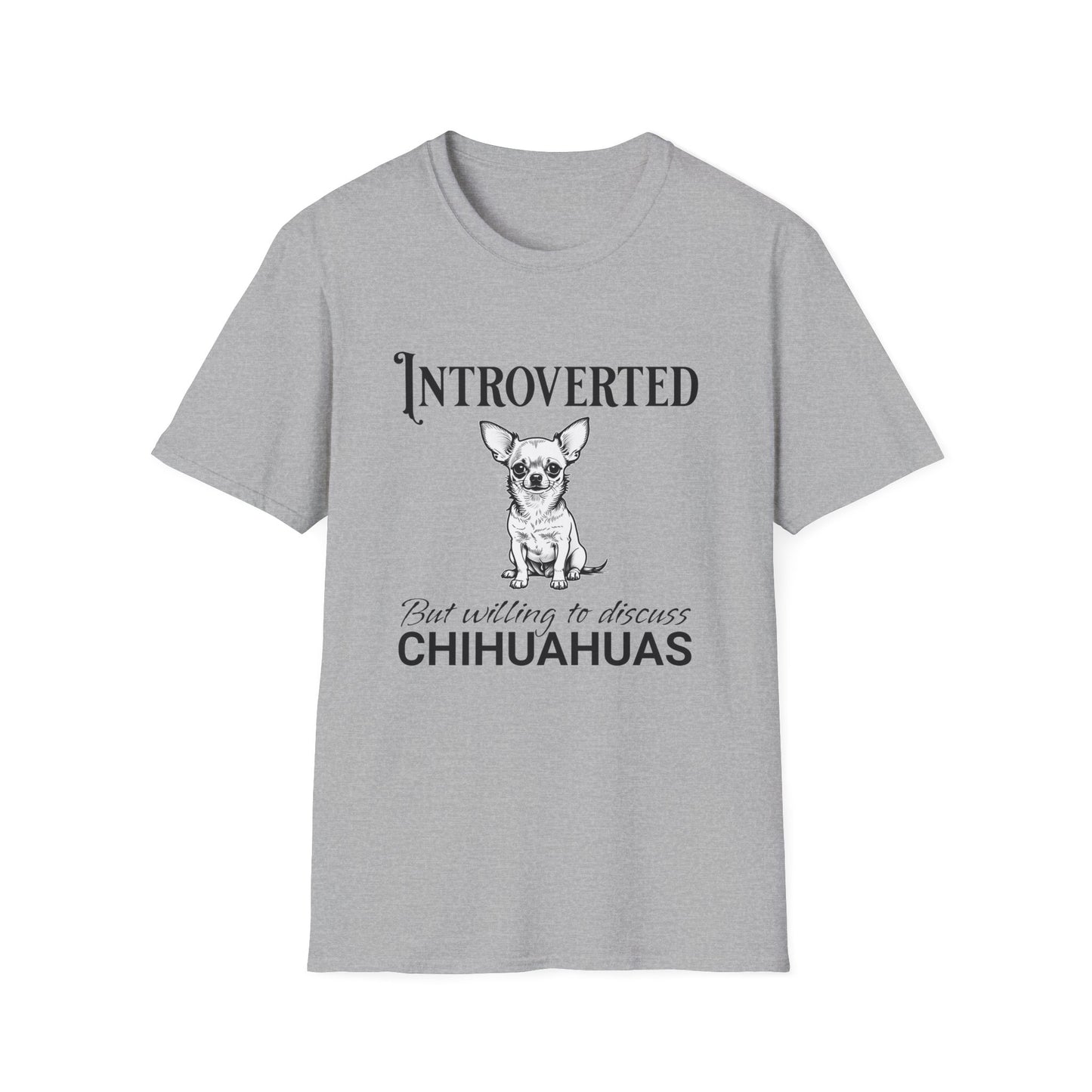 Chihuahua T Shirt – 'Introverted but Willing...' Quote – Unisex Fit