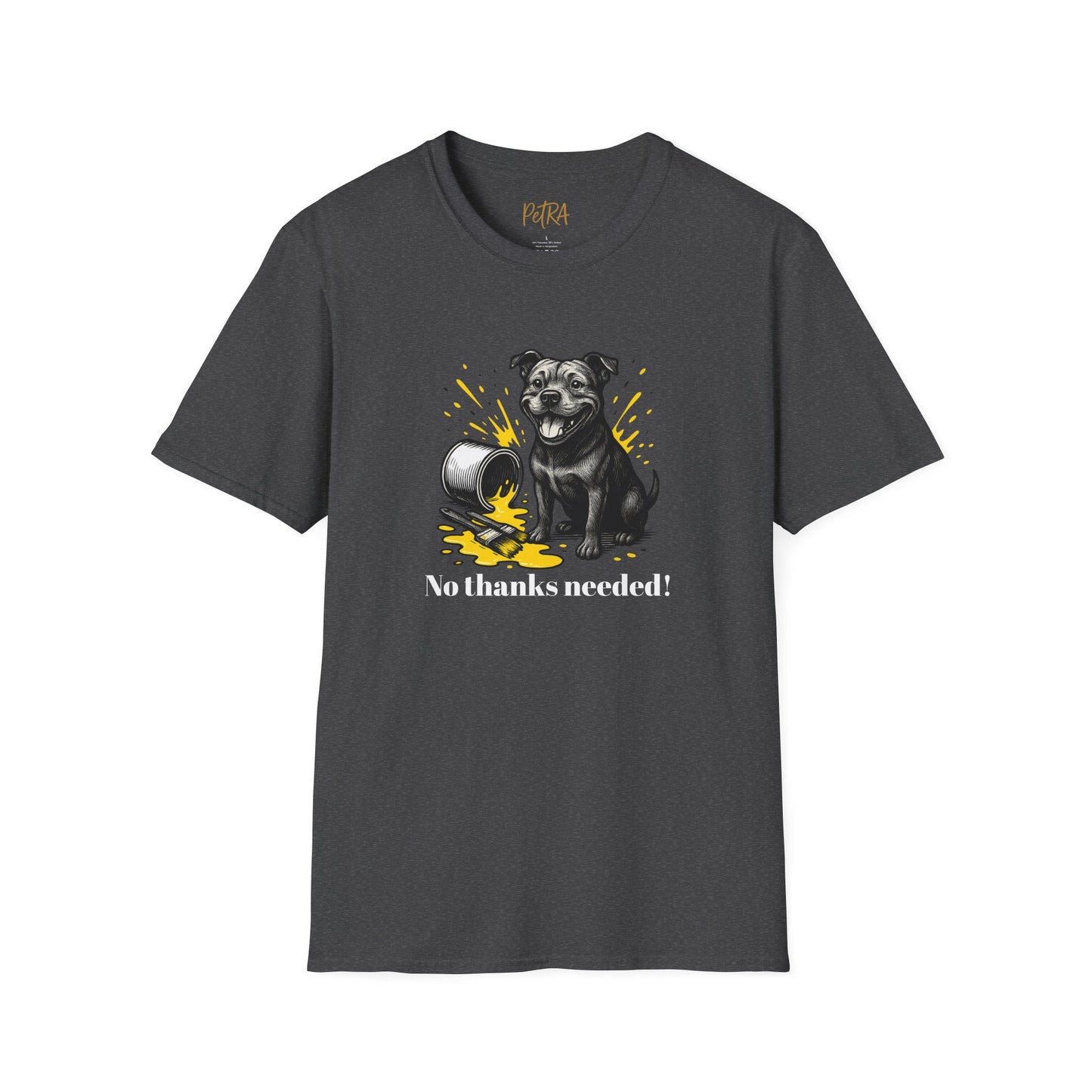 Staffy T Shirt – 'No Thanks Needed' Spilled Paint Design – Unisex Fit