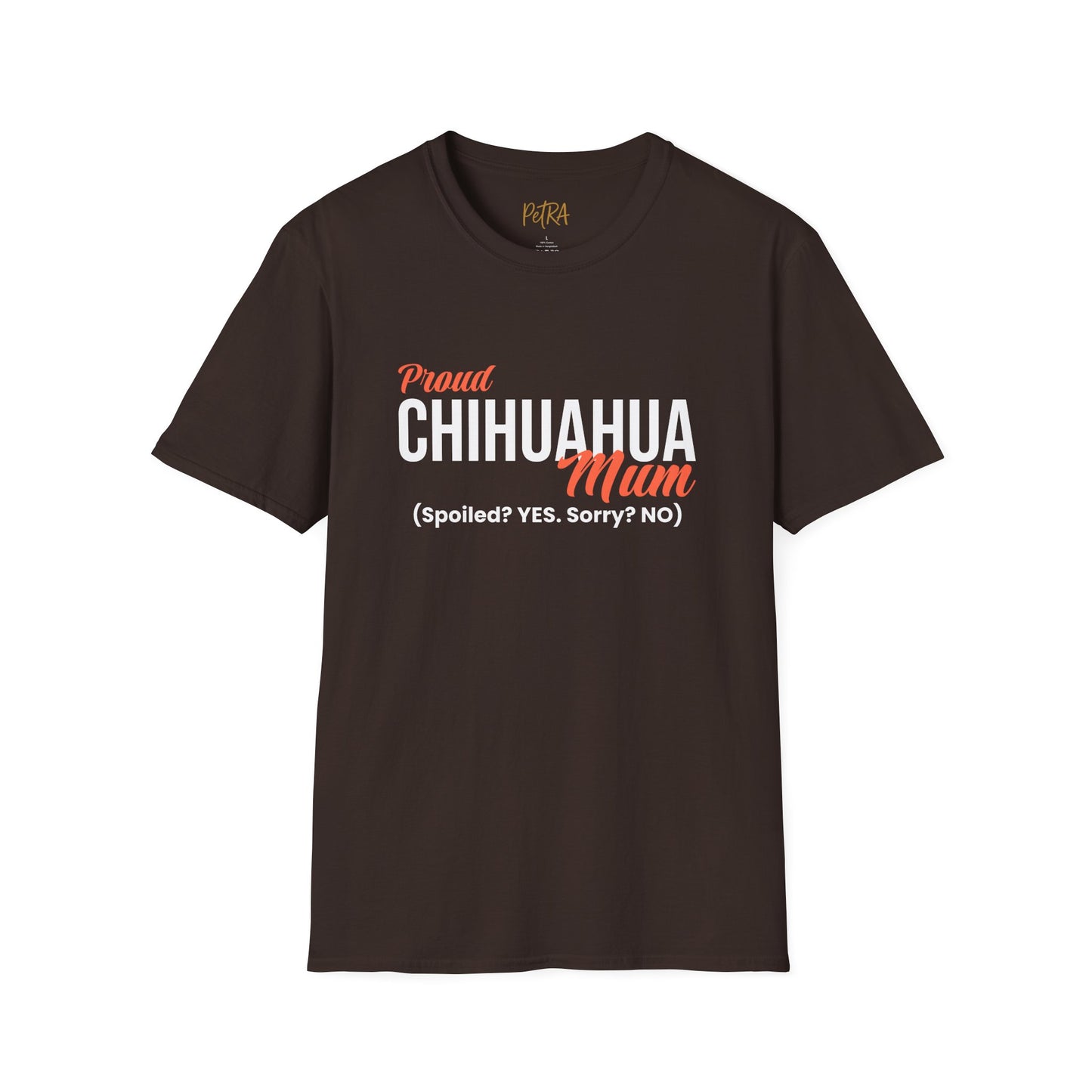 Chihuahua Tee – 'Spoiled? YES. Sorry? NO.' Mum Quote – Unisex Fit