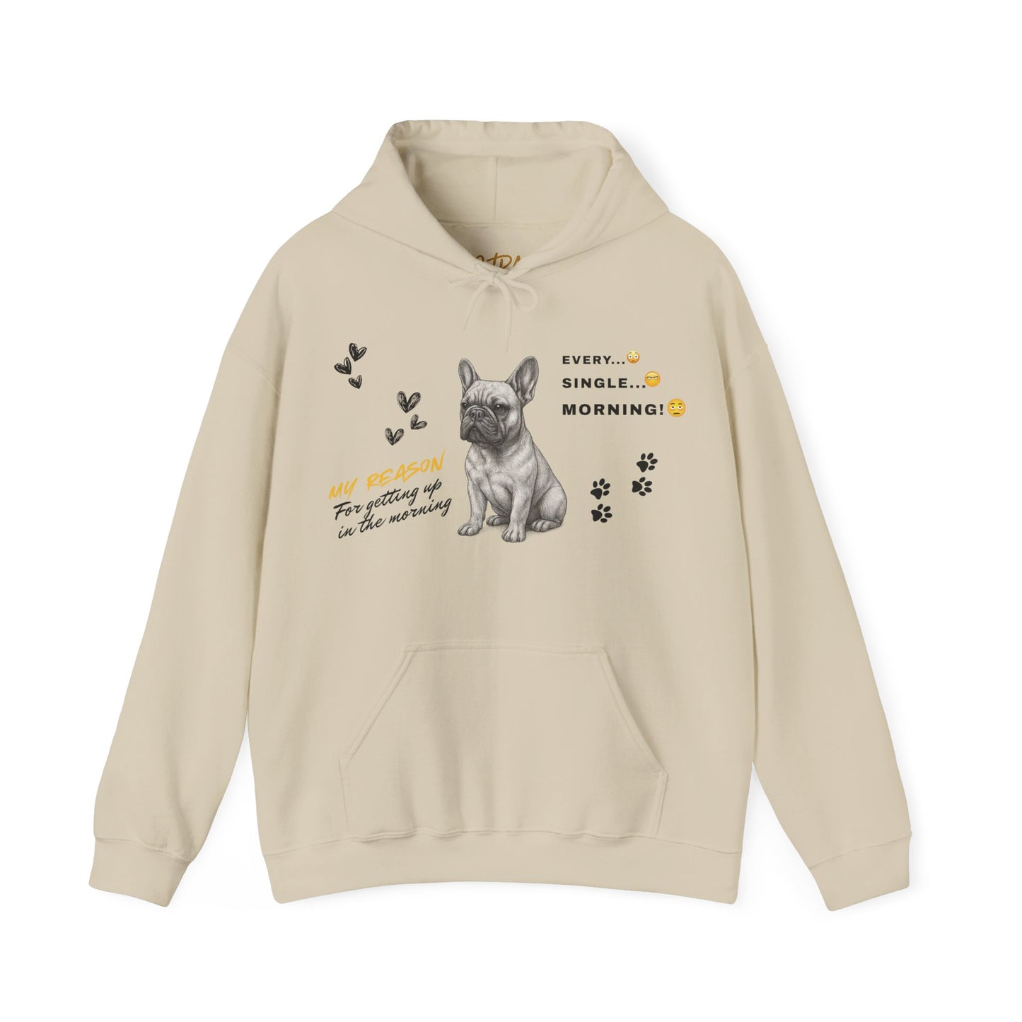 French Bulldog Hoodie – 'Every. Single. Morning.' Design – Unisex Fit