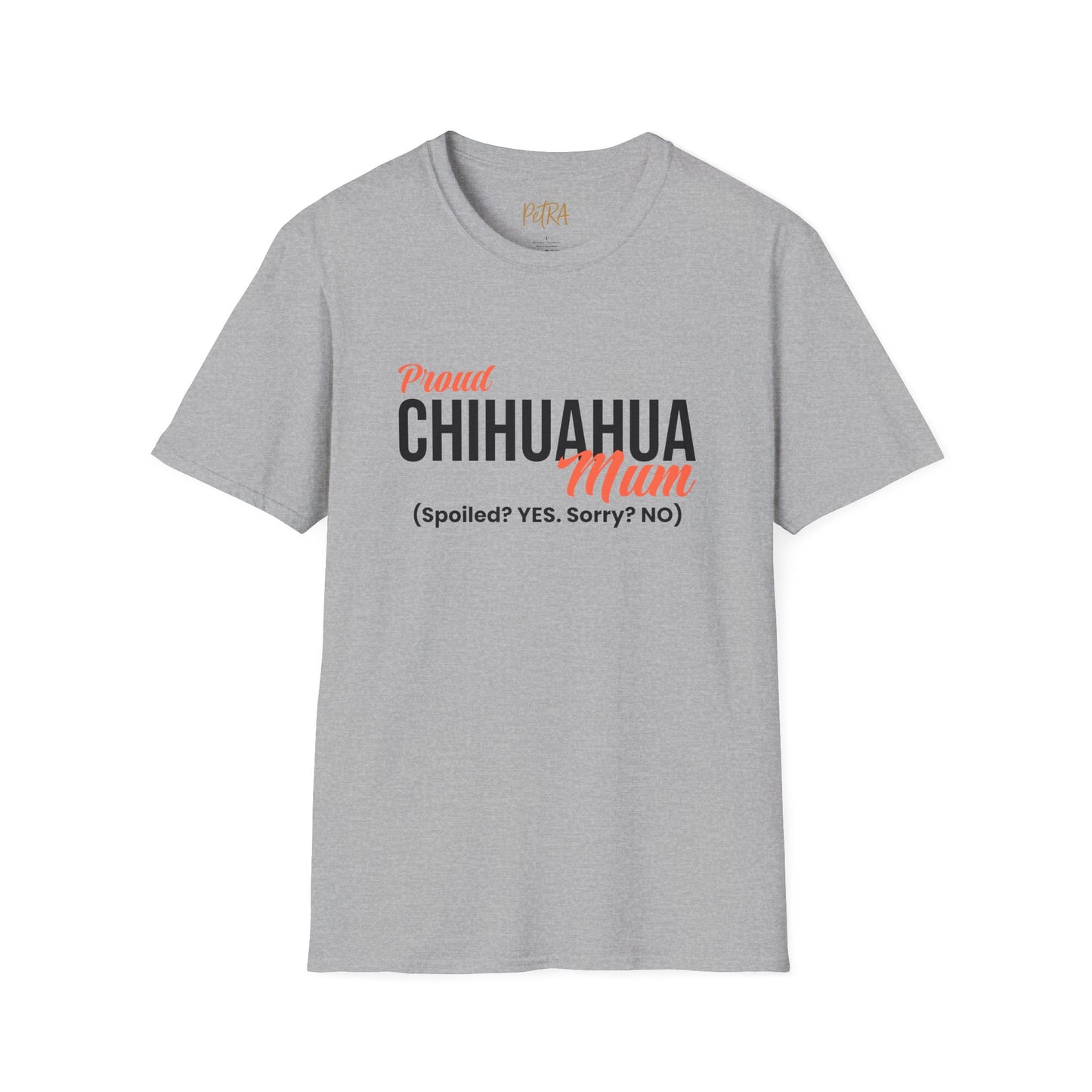Chihuahua Tee – 'Spoiled? YES. Sorry? NO.' Mum Quote – Unisex Fit