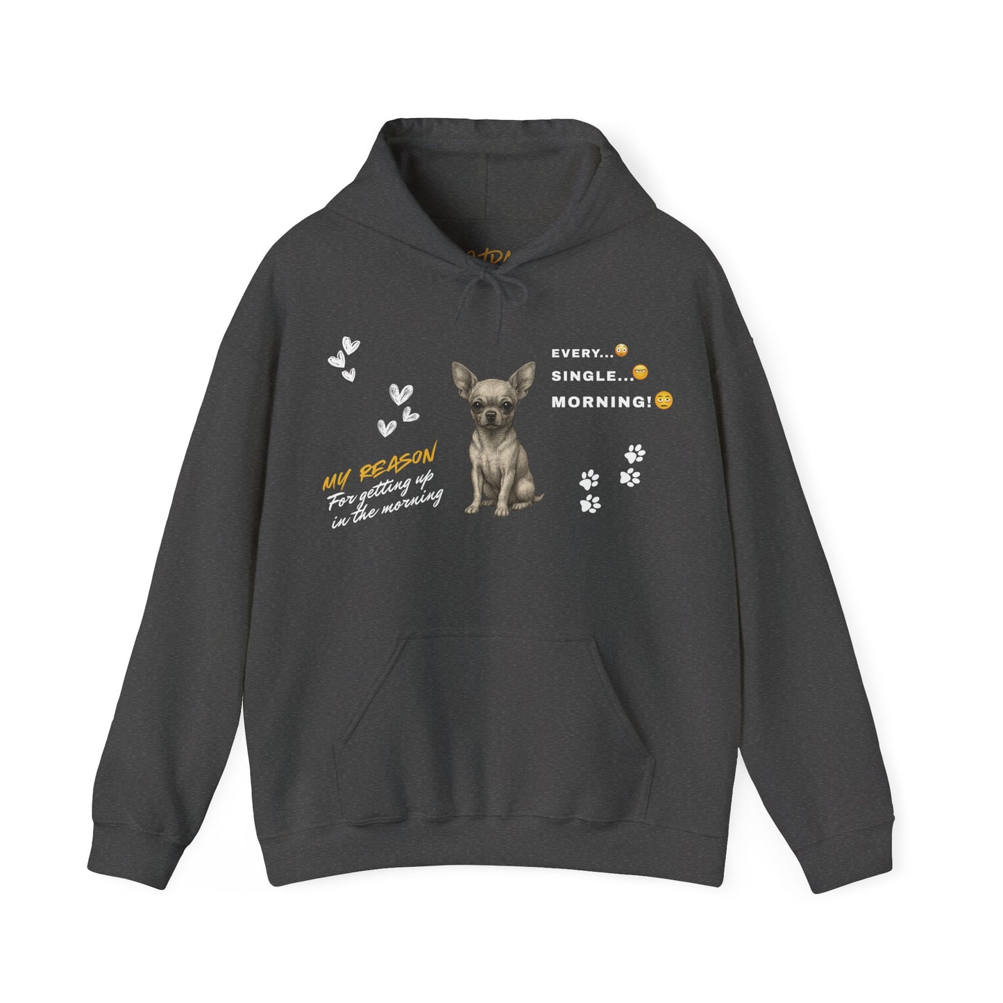 Chihuahua Hoodie – 'Every Single Morning' Sketch Design – Unisex Fit