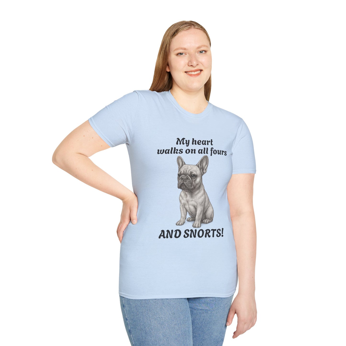 French Bulldog T Shirt – 'My Heart Walks on All Fours and Snorts' – Unisex Fit