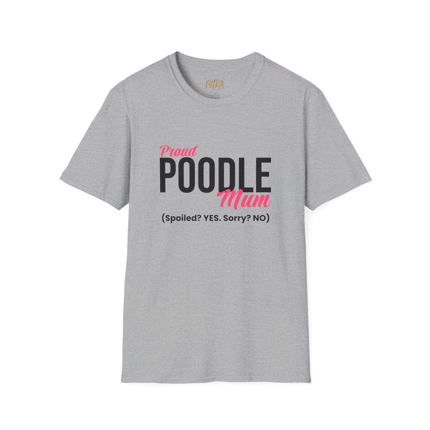 Poodle T Shirt – 'Spoiled? YES. Sorry? NO.' Mum Quote – Unisex Fit
