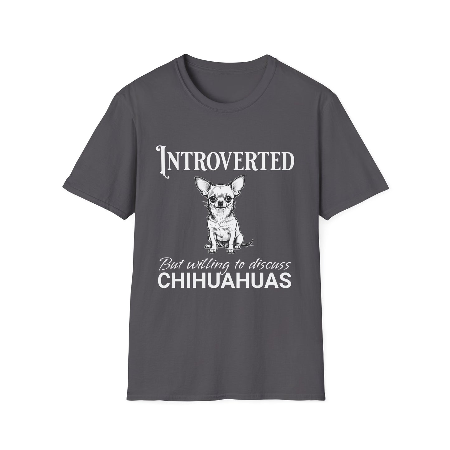 Chihuahua T Shirt – 'Introverted but Willing...' Quote – Unisex Fit