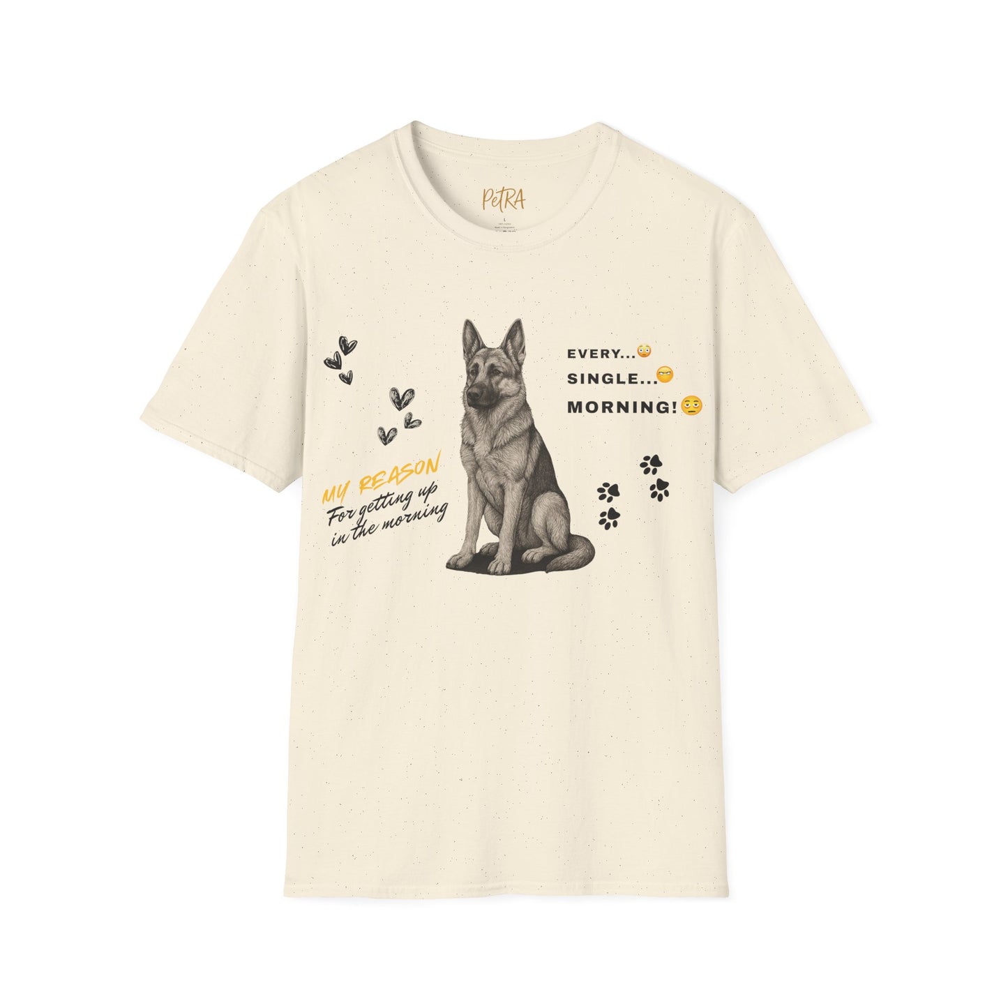 German Shepherd T Shirt – 'Every. Single. Morning.' Design – Unisex Fit