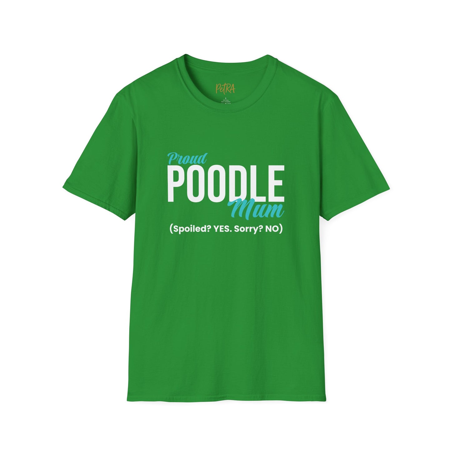 Poodle T Shirt – 'Spoiled? YES. Sorry? NO.' Mum Quote – Unisex Fit