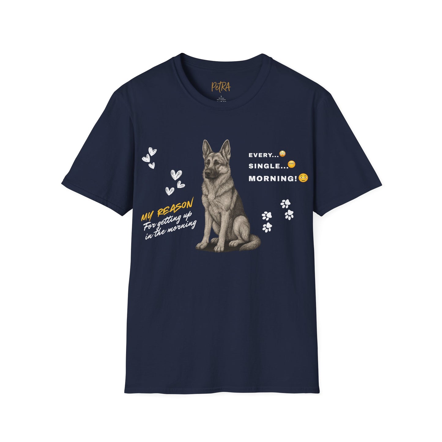 German Shepherd T Shirt – 'Every. Single. Morning.' Design – Unisex Fit