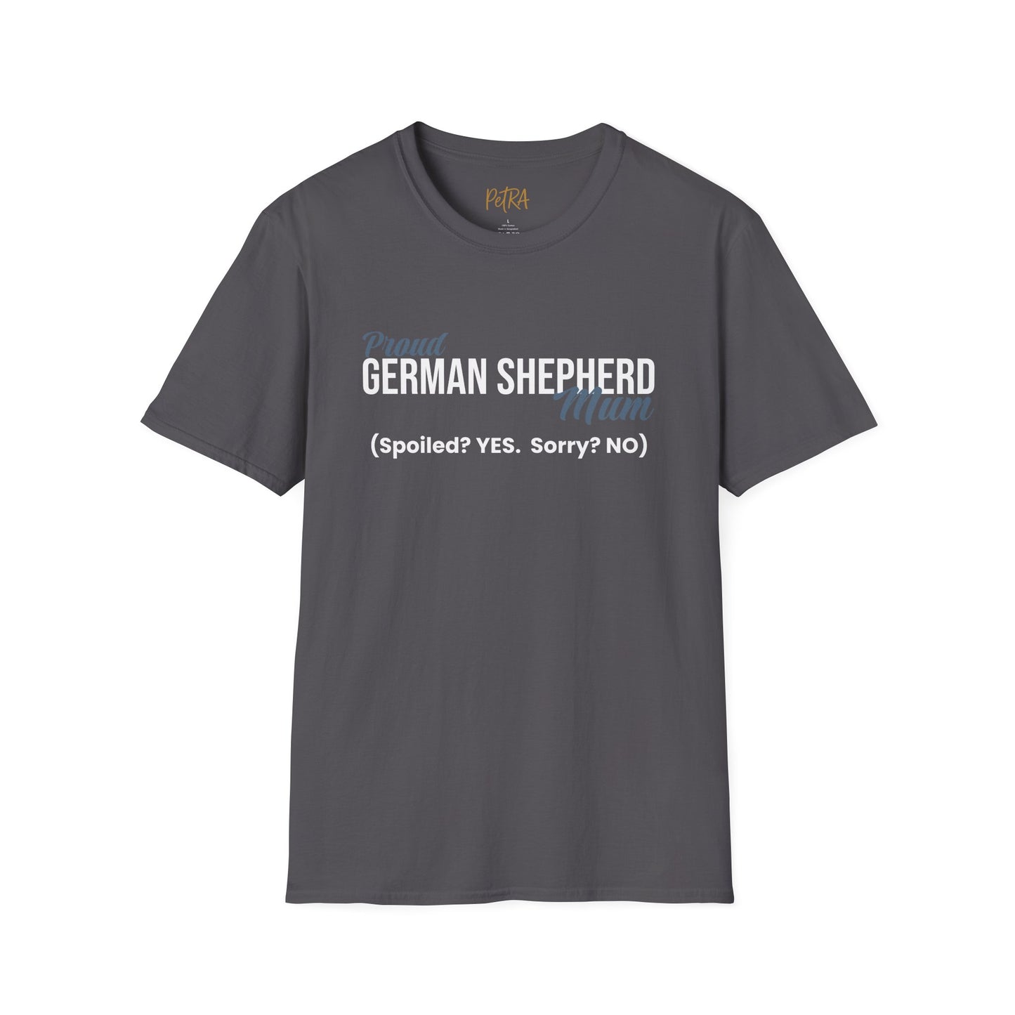 German Shepherd Tee – 'Spoiled? YES. Sorry? NO.' Mum Quote – Unisex Fit