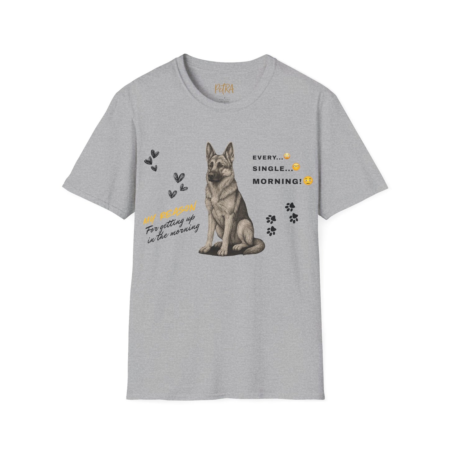 German Shepherd T Shirt – 'Every. Single. Morning.' Design – Unisex Fit