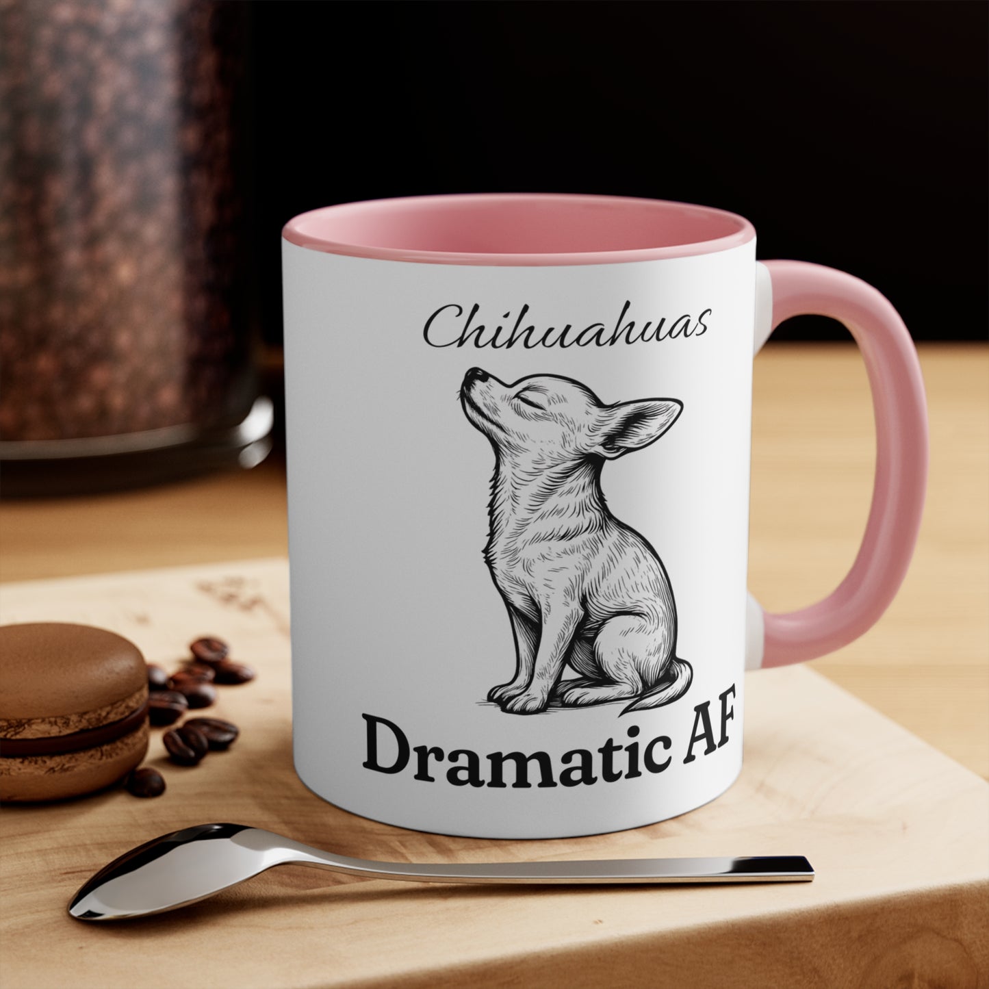Chihuahua Mug – 'Dramatic AF' Sketch Design – 11oz Accent