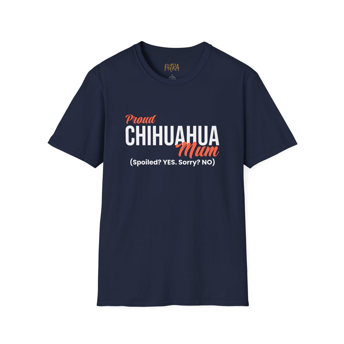 Chihuahua Tee – 'Spoiled? YES. Sorry? NO.' Mum Quote – Unisex Fit