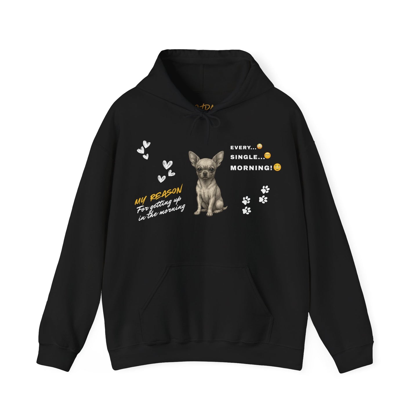 Chihuahua Hoodie – 'Every Single Morning' Sketch Design – Unisex Fit